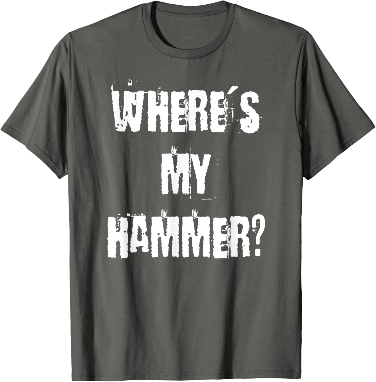 Where's My Hammer Handyman T-Shirt for DIY Enthusiasts and Workers - 15