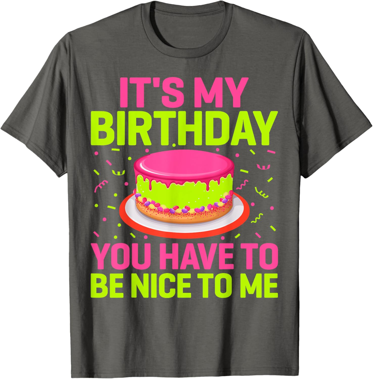 Funny Birthday Party T-Shirt It's My Birthday Be Nice to Me Gift - 5