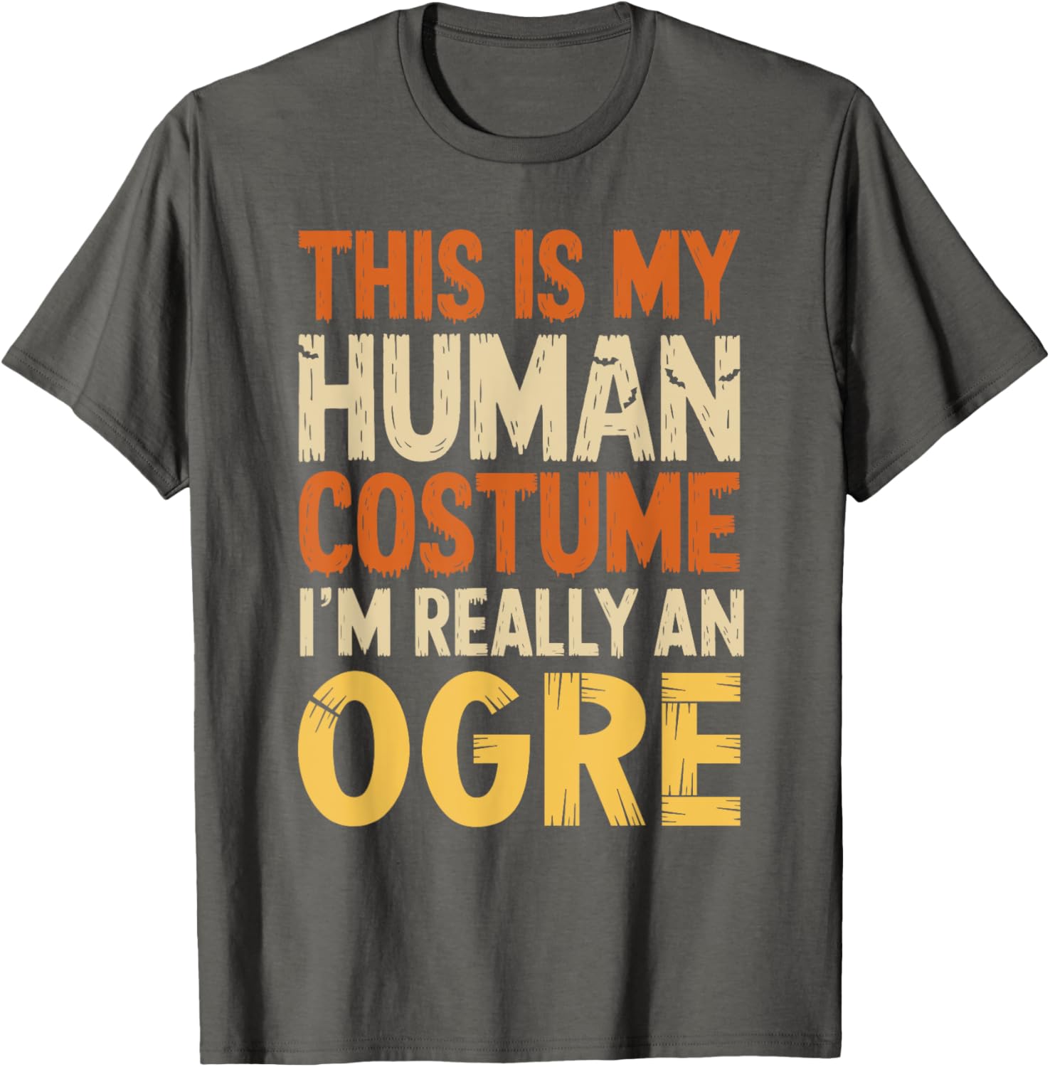 This Is My Human Costume I'm Really An Ogre Halloween T-Shirt for Fun - 1