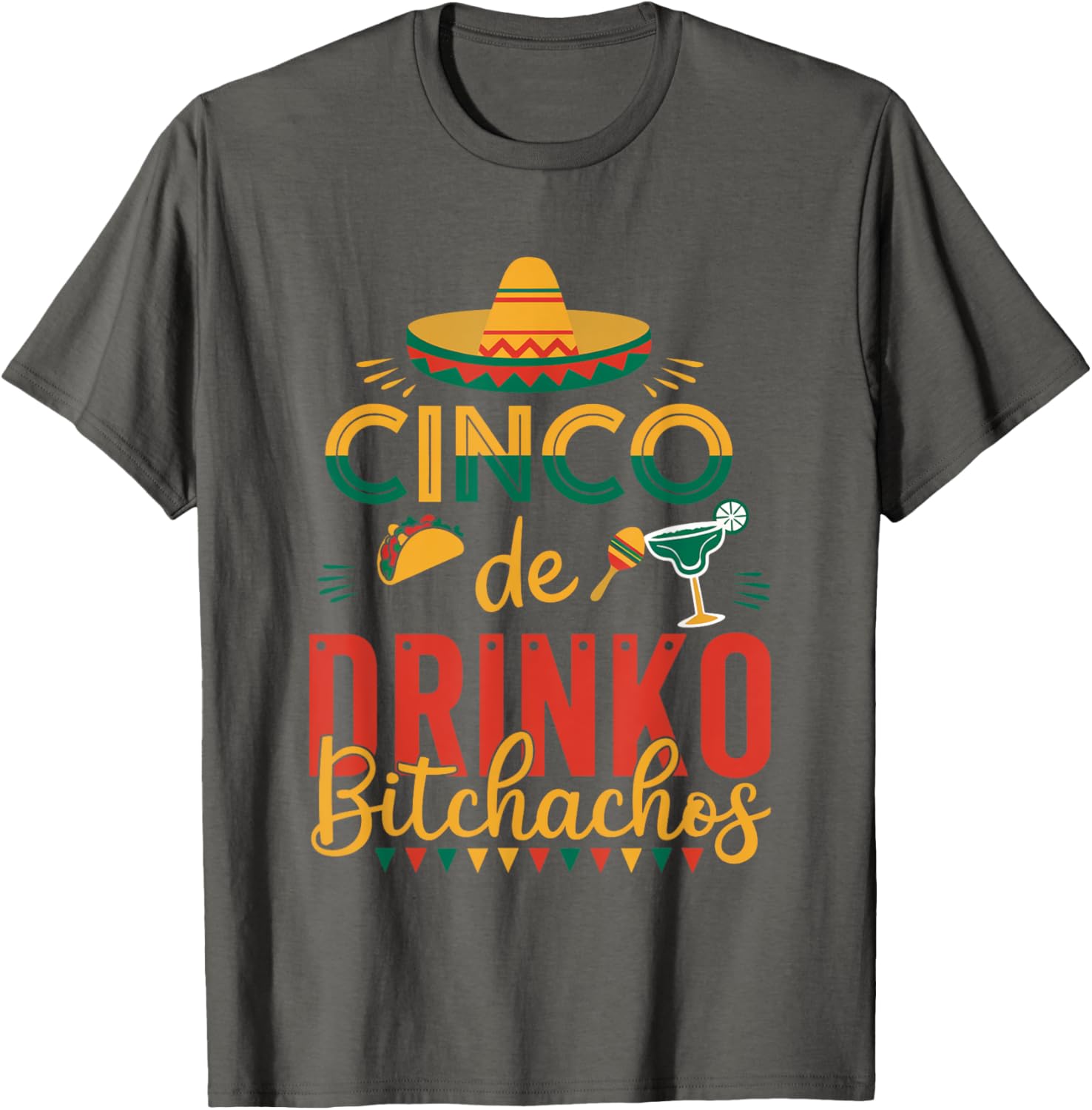 Cinco De Drinko Bitchachos Fiesta T-Shirt Fun Party Apparel for Celebration - 22
