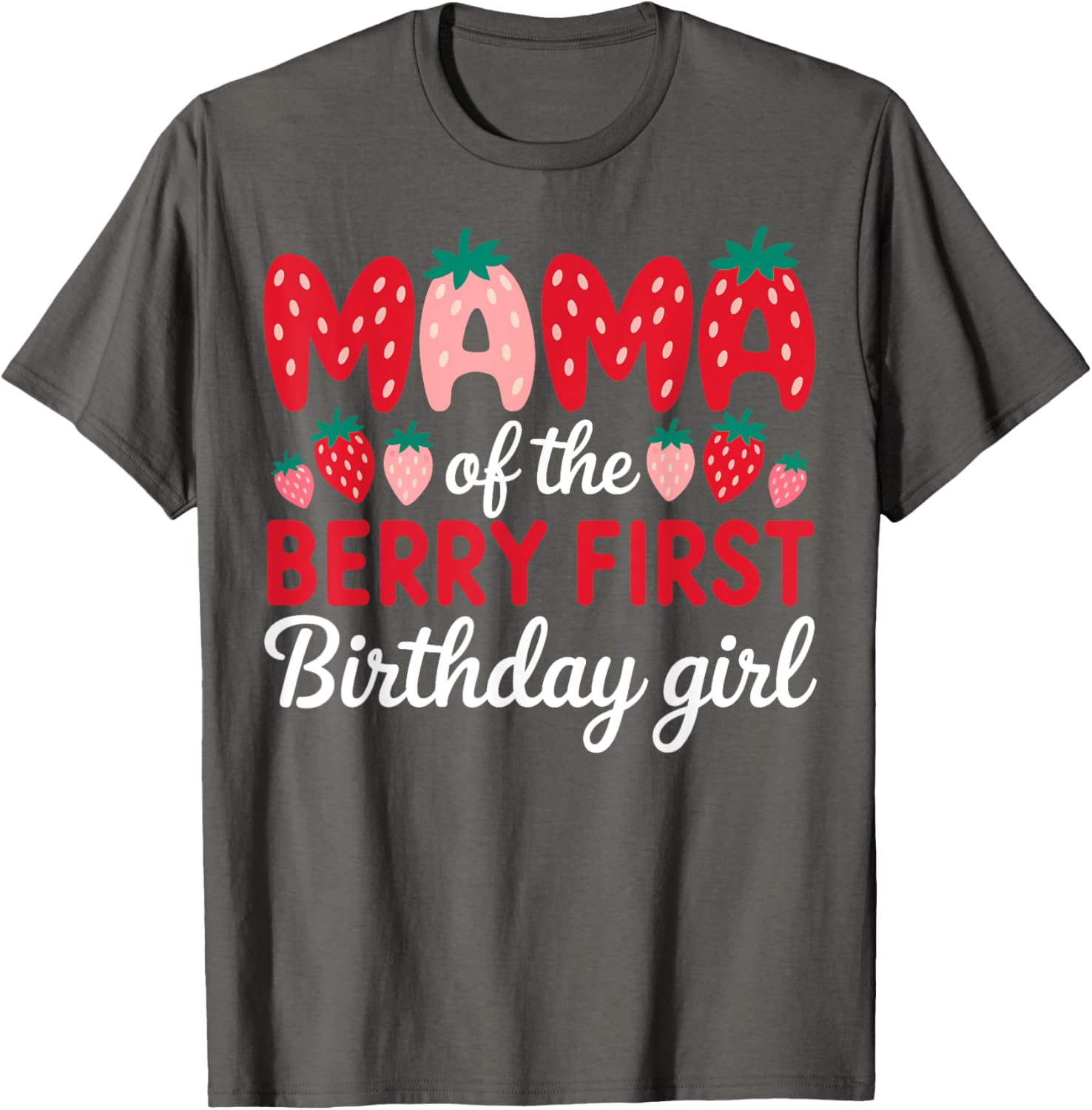 Mama of the Berry First Birthday Girl Strawberry T-Shirt for Moms - 1