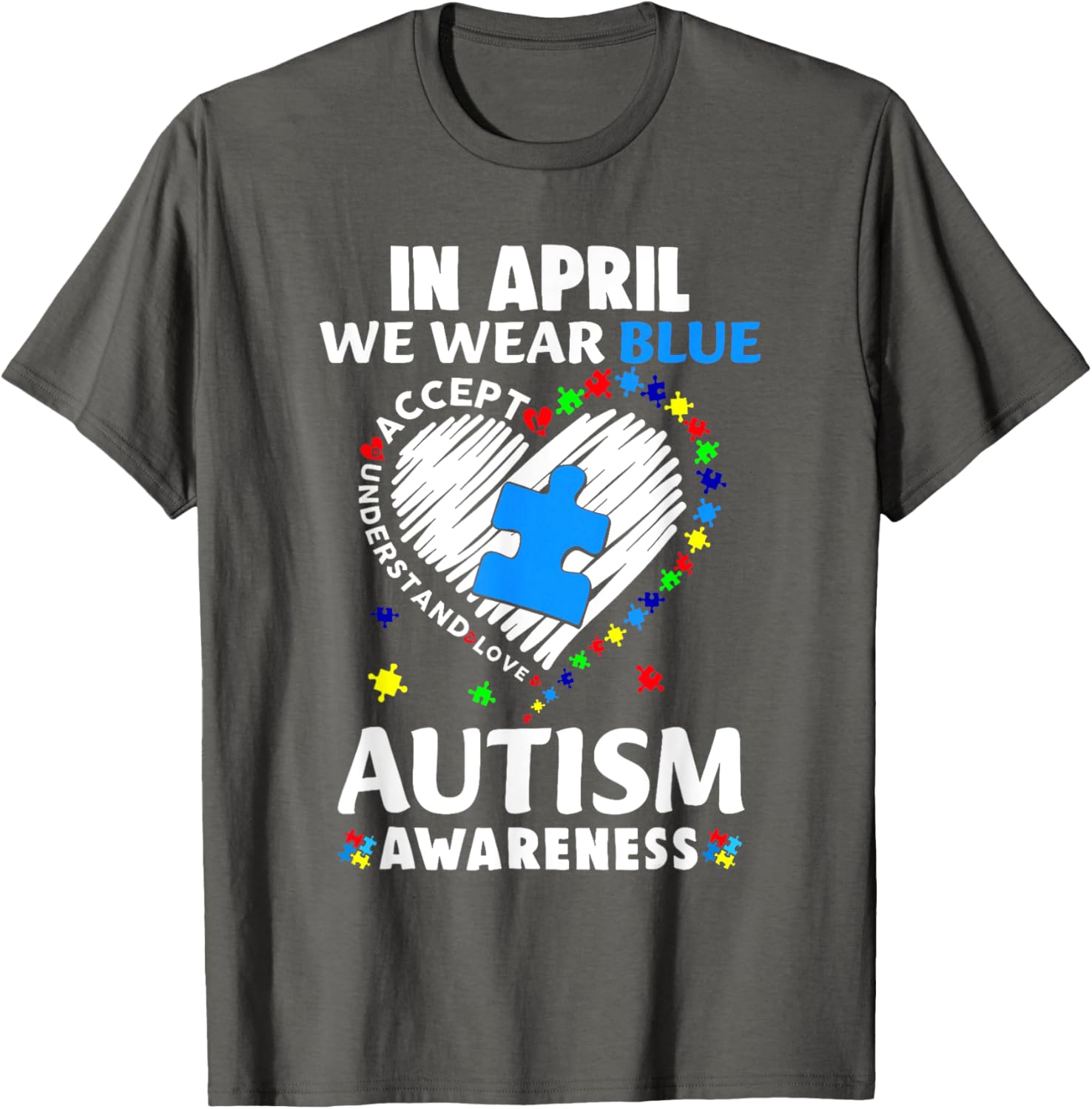 April Autism Awareness T-Shirt in Blue - Accept Understand Spread Love - 17
