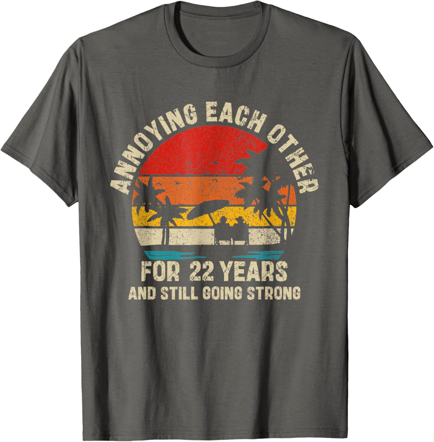 Annoying Each Other Since 22 Years T-Shirt for Couples and Friends - 6