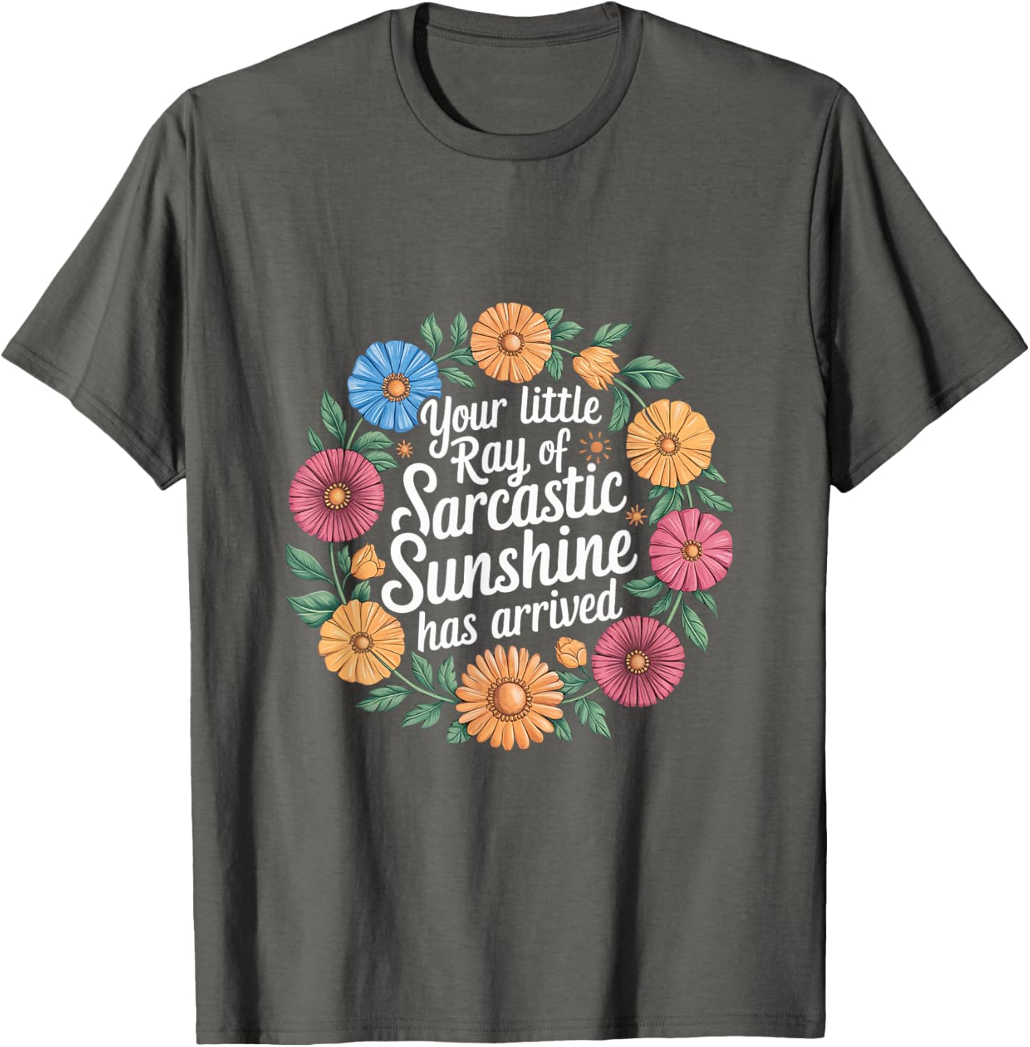 Your Little Ray of Sarcastic Sunshine T-Shirt for Fun Casual Wear - 10