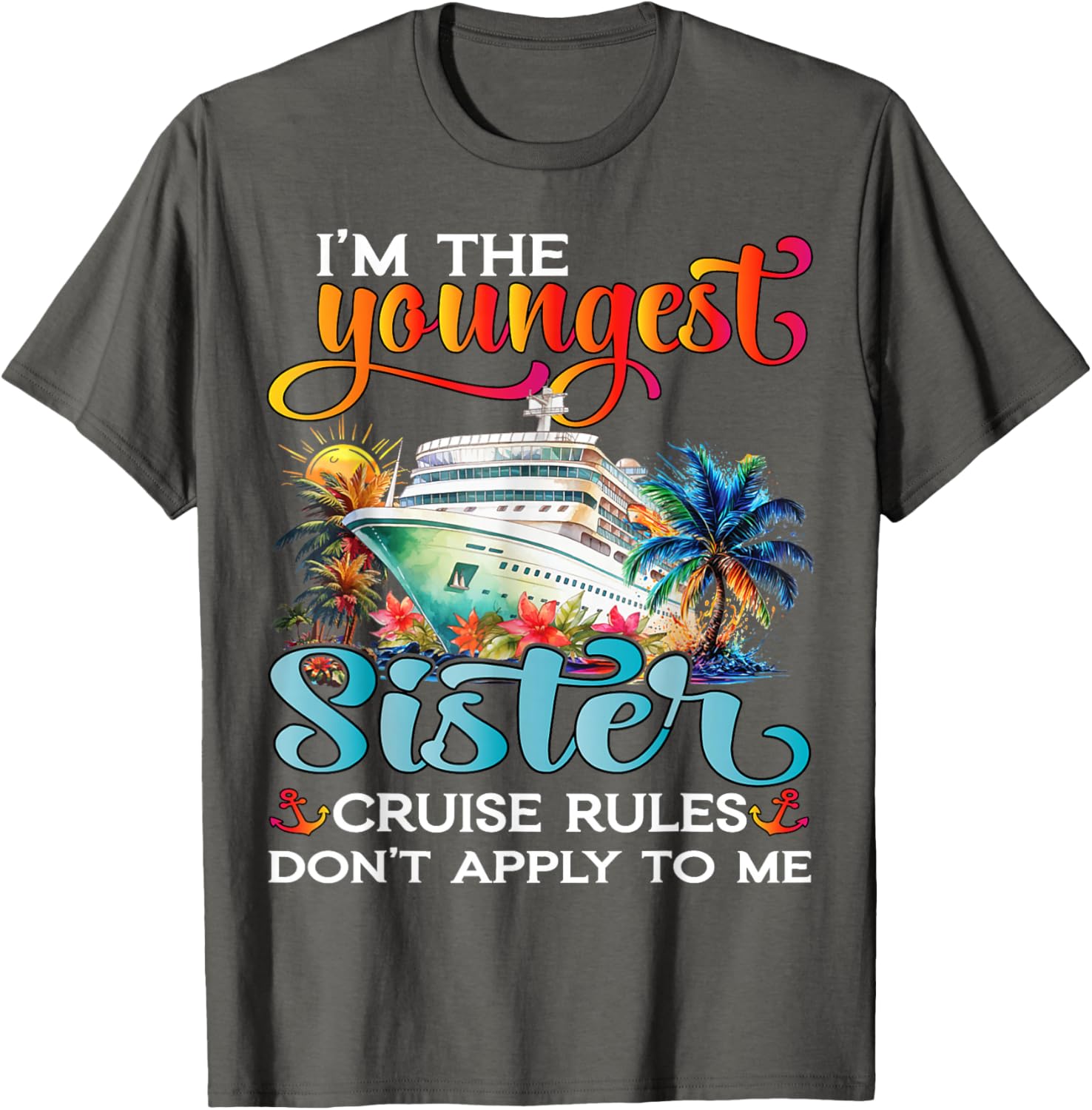 Youngest Sister Rules Don't Apply T-Shirt for Sisters Cruise 2025 - 8