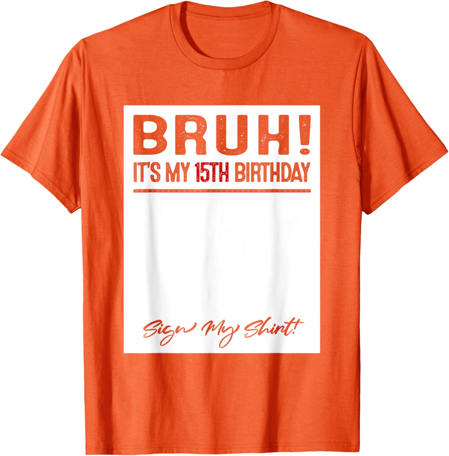 Cool 15th Birthday Sign My T-Shirt for Fun Celebrations and Photos - 4
