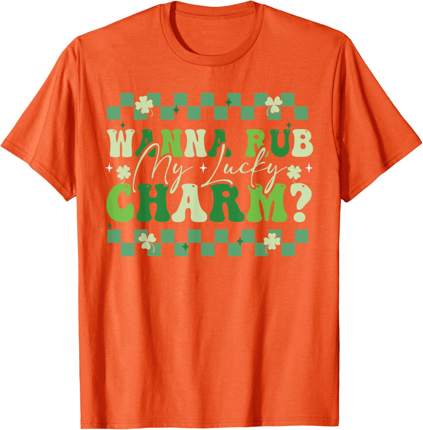 Wanna Rub My Lucky Charm Saint Patrick's Day T-Shirt for Fun Celebrations - 14