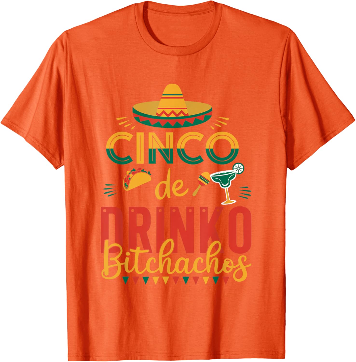 Cinco De Drinko Bitchachos Fiesta T-Shirt Fun Party Apparel for Celebration - 5