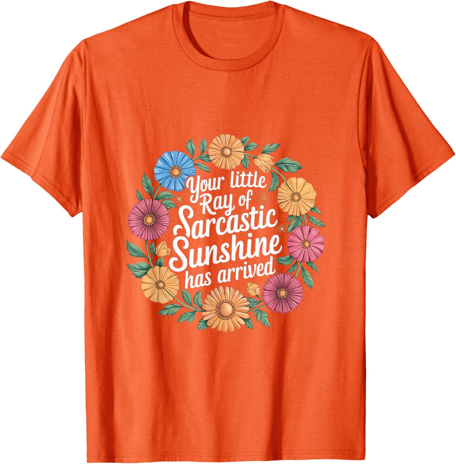Your Little Ray of Sarcastic Sunshine T-Shirt for Fun Casual Wear - 19