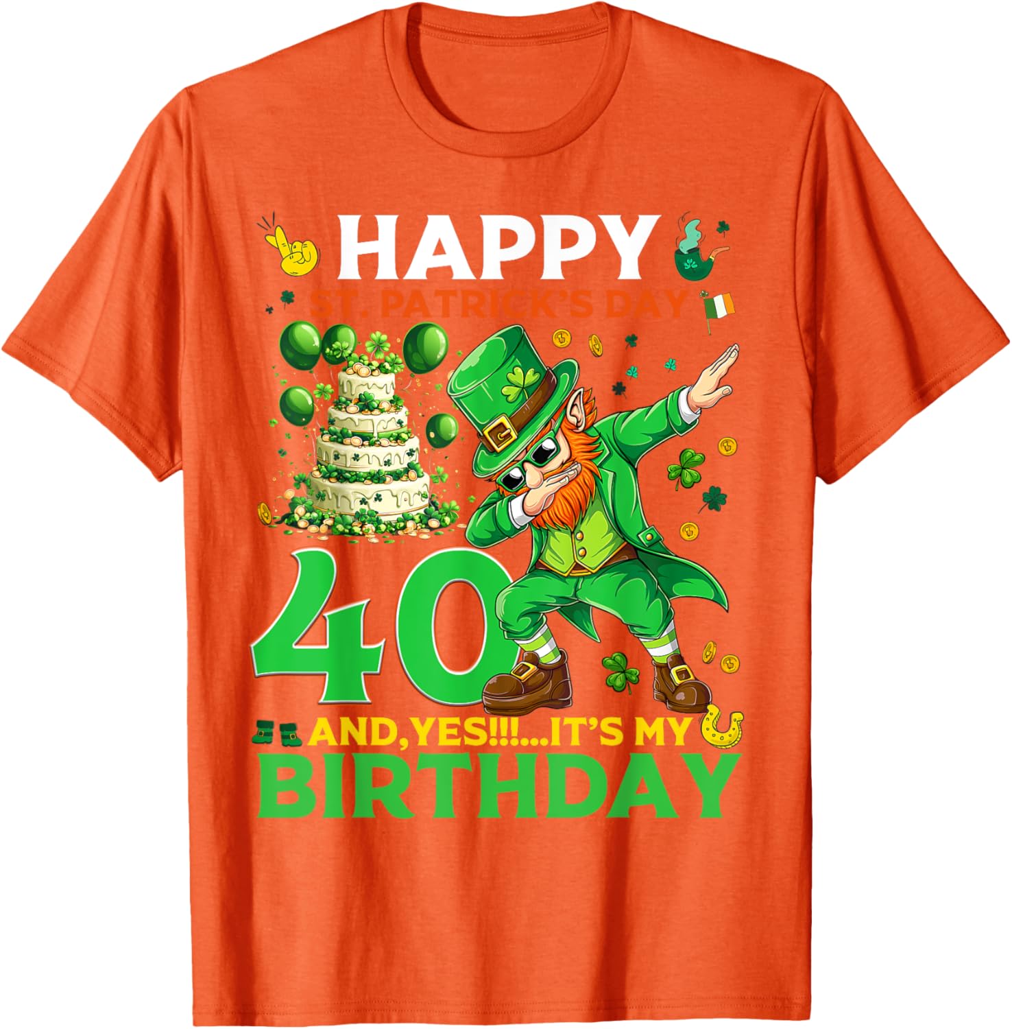 Happy St. Patrick's Day 40th Birthday Lucky T-Shirt for Celebrations - 21