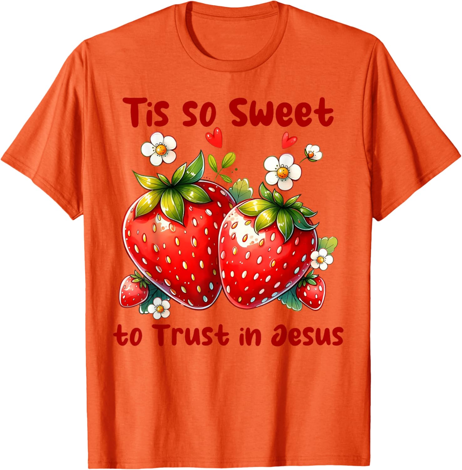 Tis So Sweet To Trust In Jesus Strawberry T-Shirt for Faith Lovers - 5
