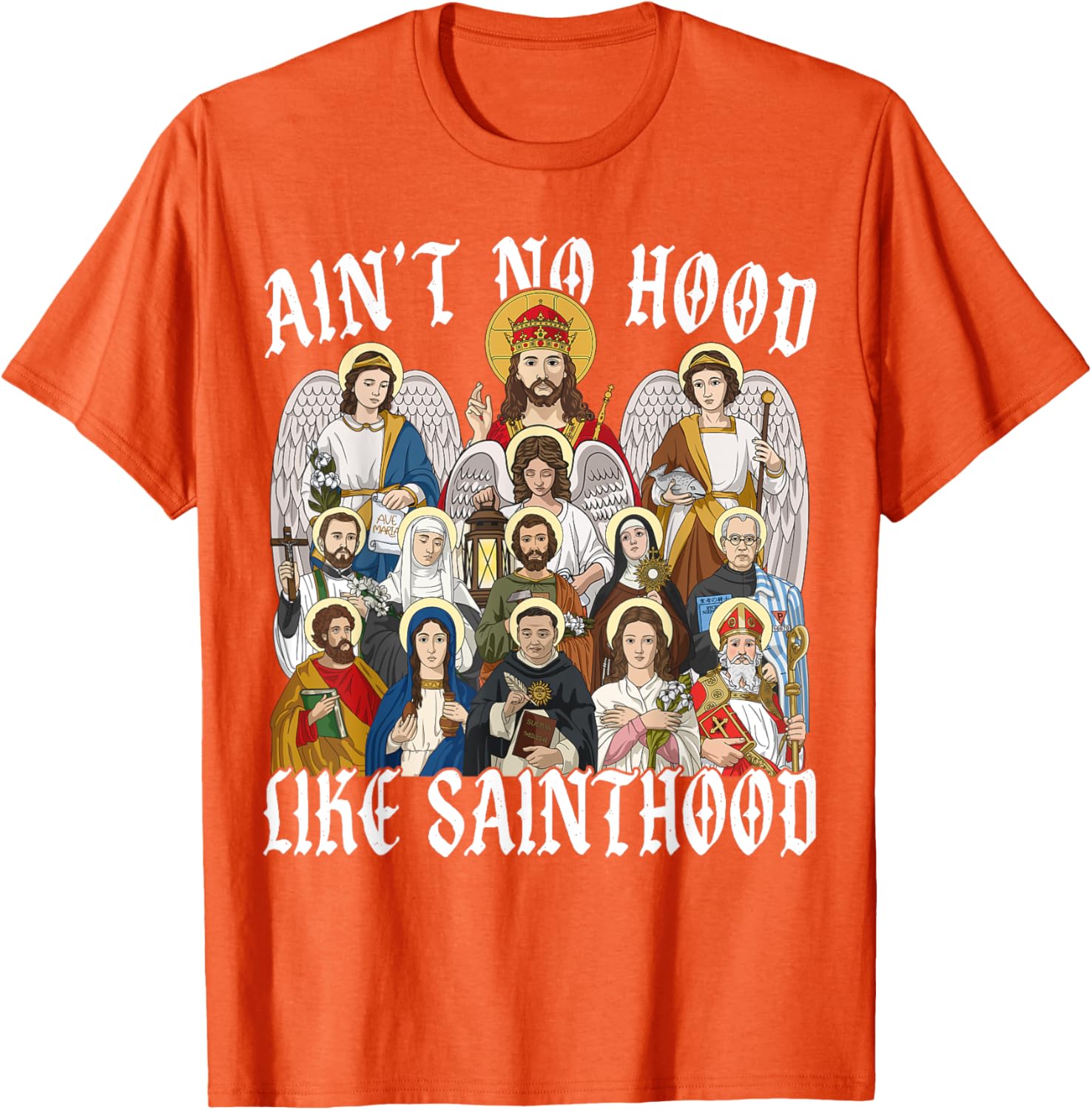 Ain't No Hood Like Sainthood Christian Saint Angel T-Shirt for Everyone - 10
