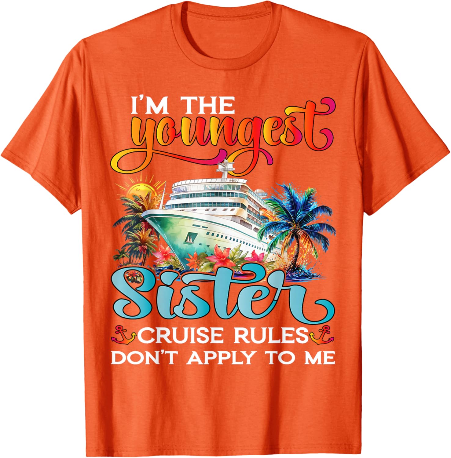 Youngest Sister Rules Don't Apply T-Shirt for Sisters Cruise 2025 - 19