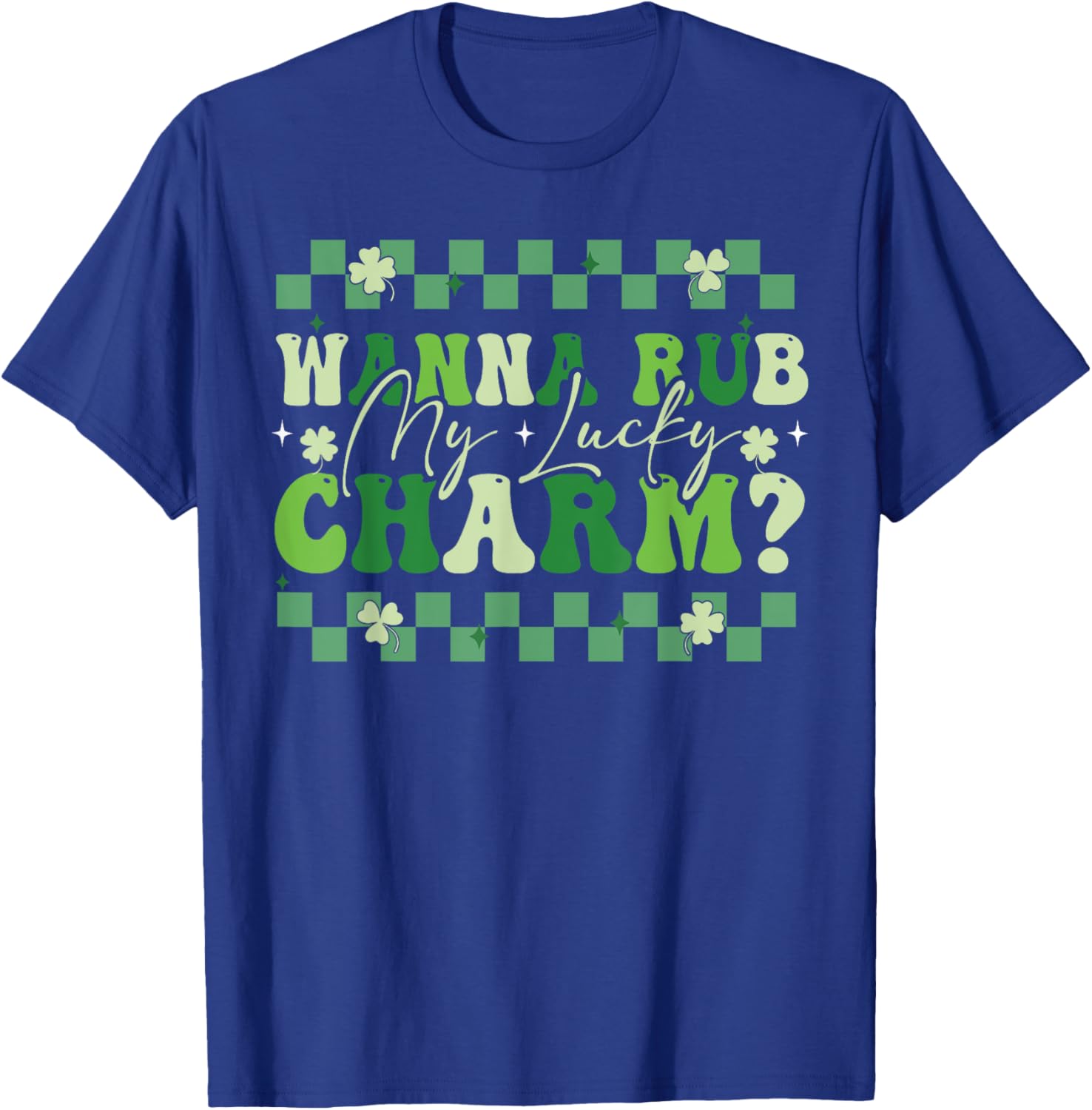 Wanna Rub My Lucky Charm Saint Patrick's Day T-Shirt for Fun Celebrations - 13