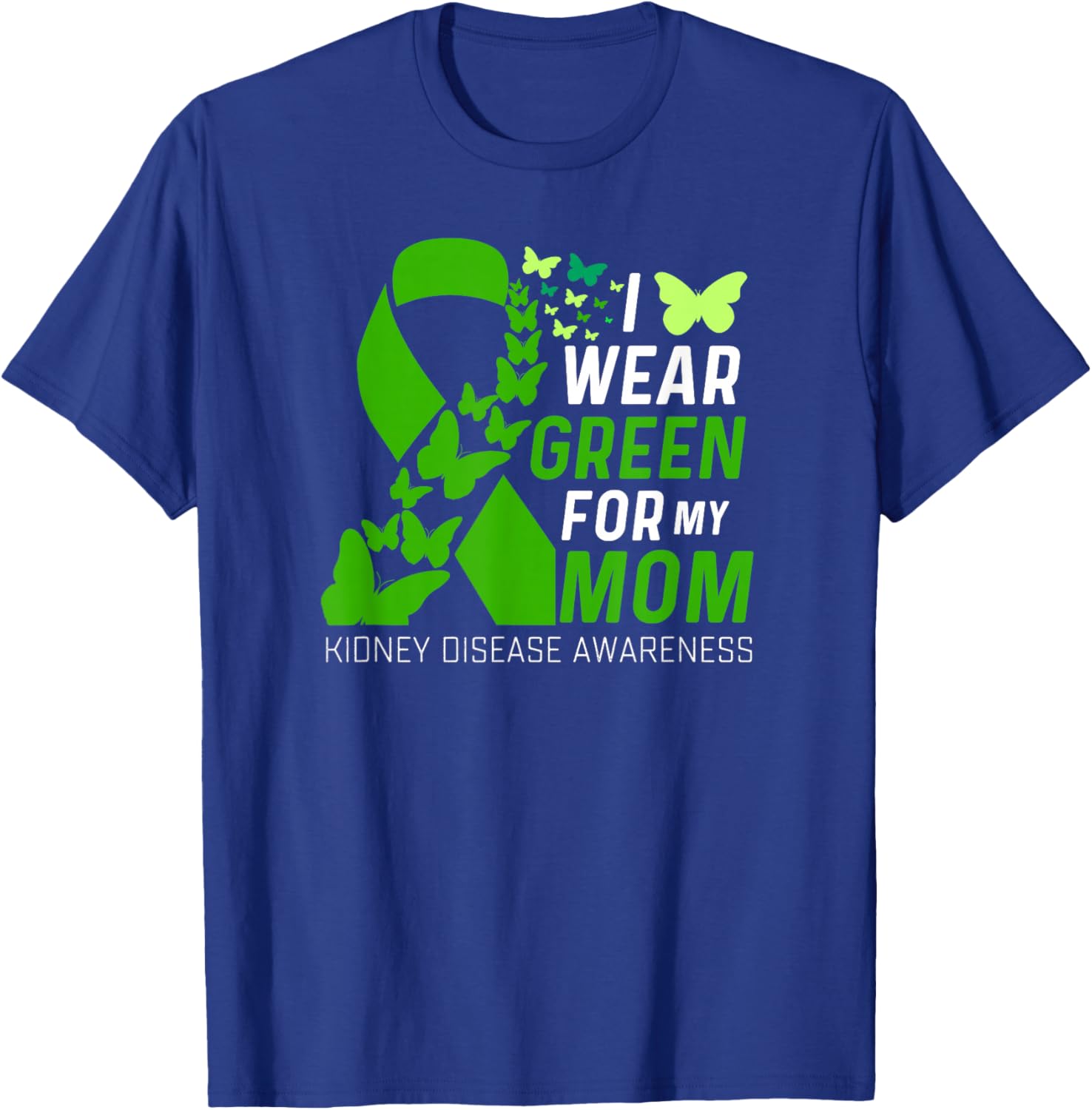 Wear Green for Kidney Disease Awareness Support T-Shirt for Moms - 10