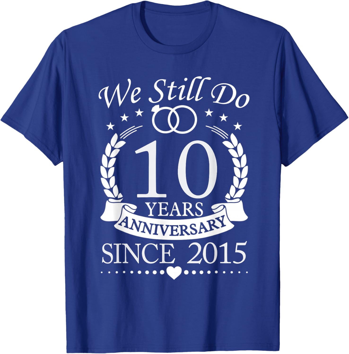 We Still Do 10th Anniversary T-Shirt Celebrating 10 Years of Love - 8