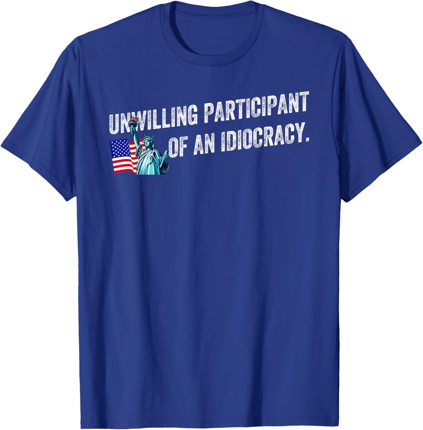 Unwilling Participant of an Idiocracy Funny Graphic T-Shirt for Everyone - 7