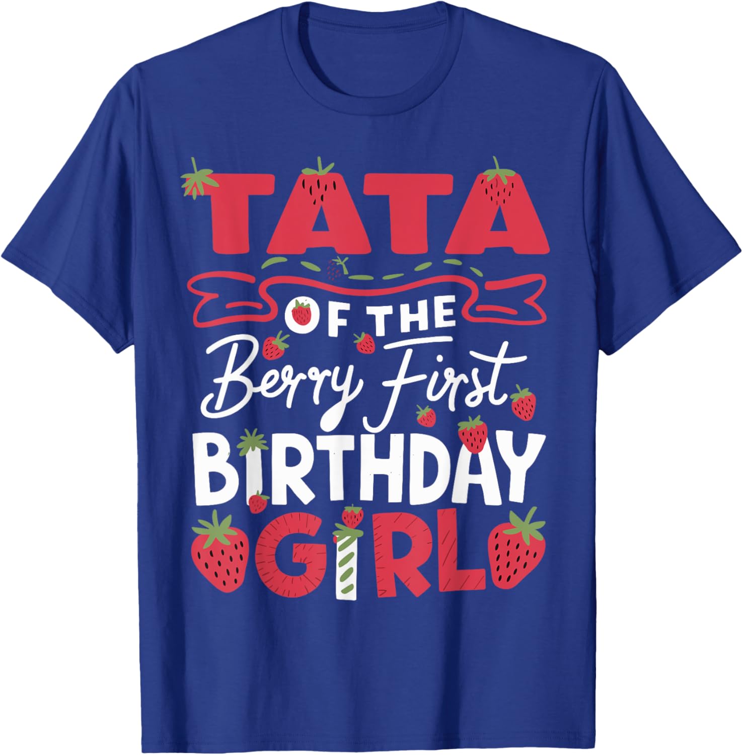 Tata Of The Berry First Birthday Strawberry Dad T-Shirt for Celebrations - 4