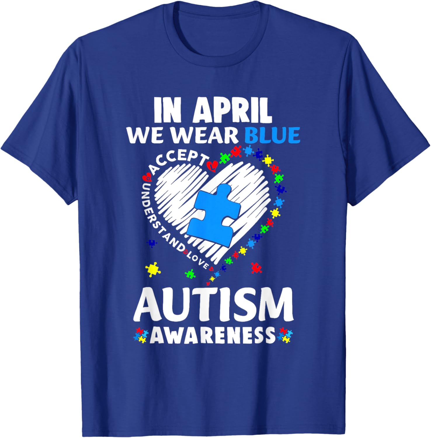 April Autism Awareness T-Shirt in Blue - Accept Understand Spread Love - 19