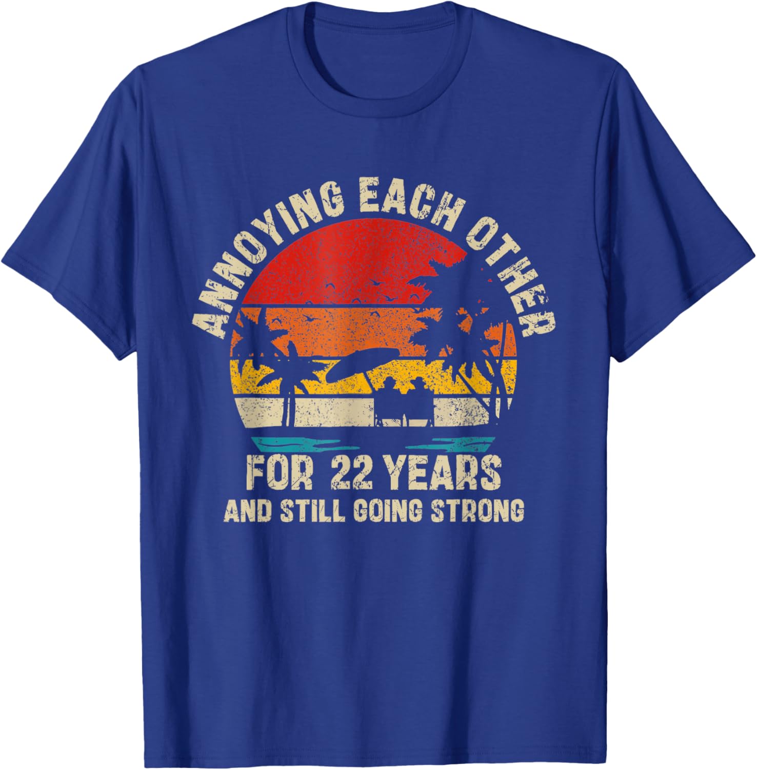 Annoying Each Other Since 22 Years T-Shirt for Couples and Friends - 9