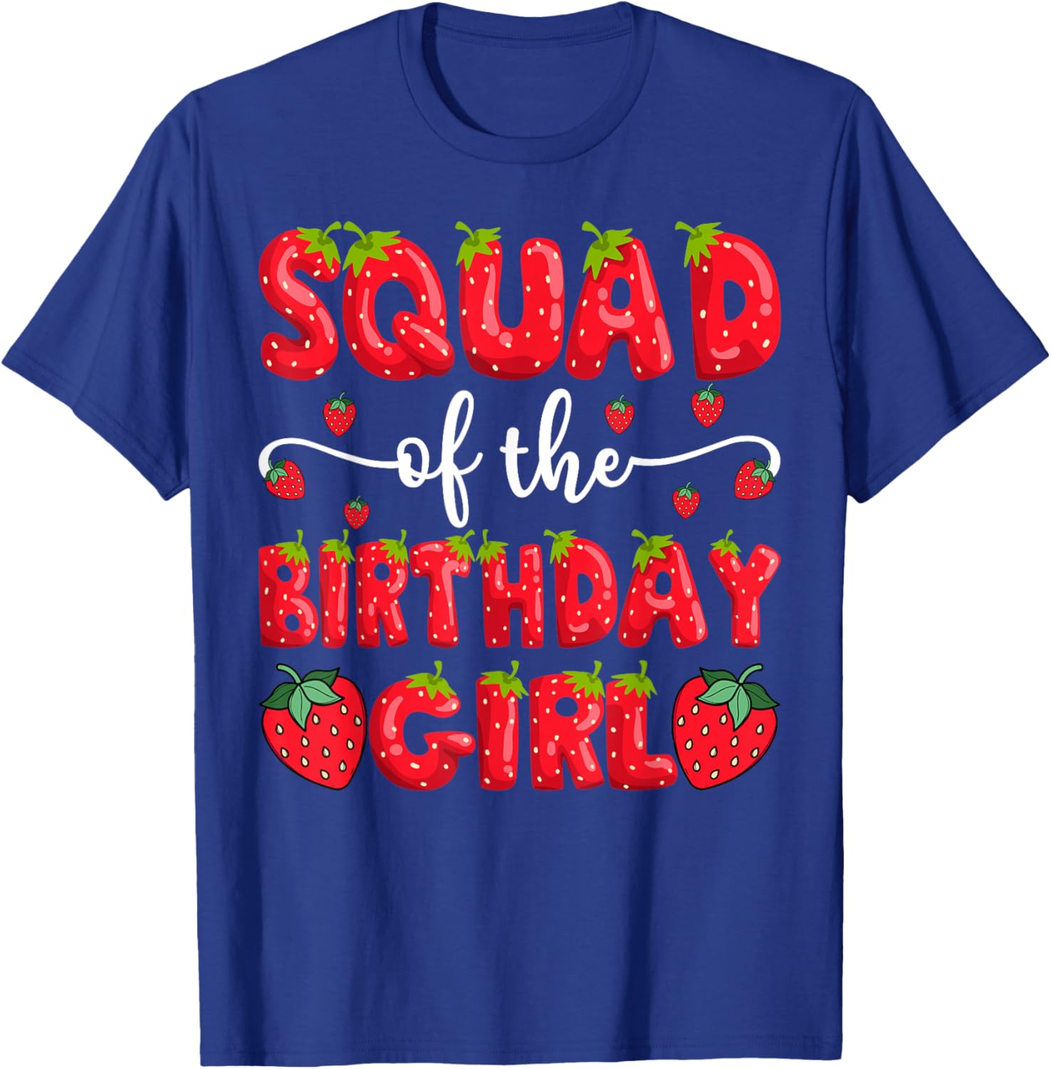 Cute Squad of the Birthday Girl Strawberry Family Matching T-Shirt - 1