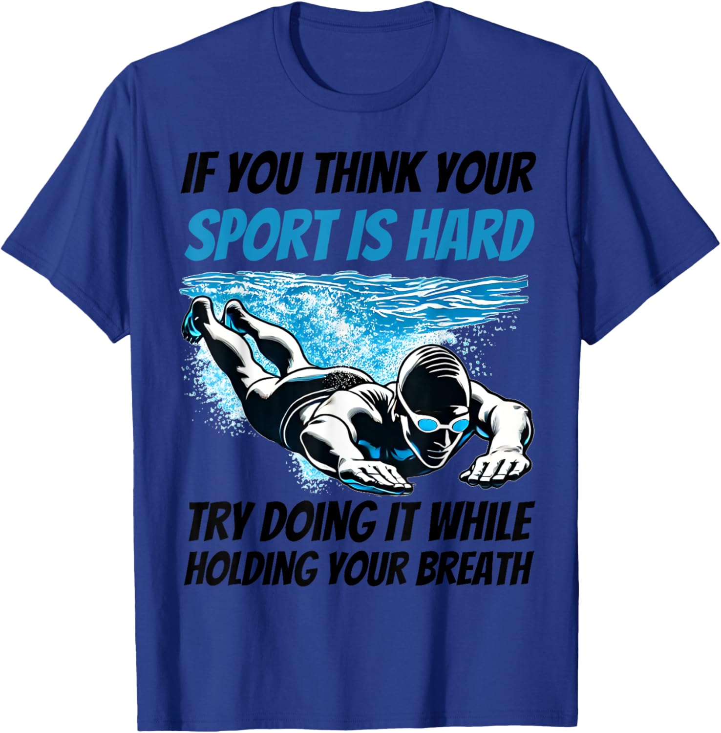 Unique If You Think Your Sport Is Hard Try Holding Breath T-Shirt - 12