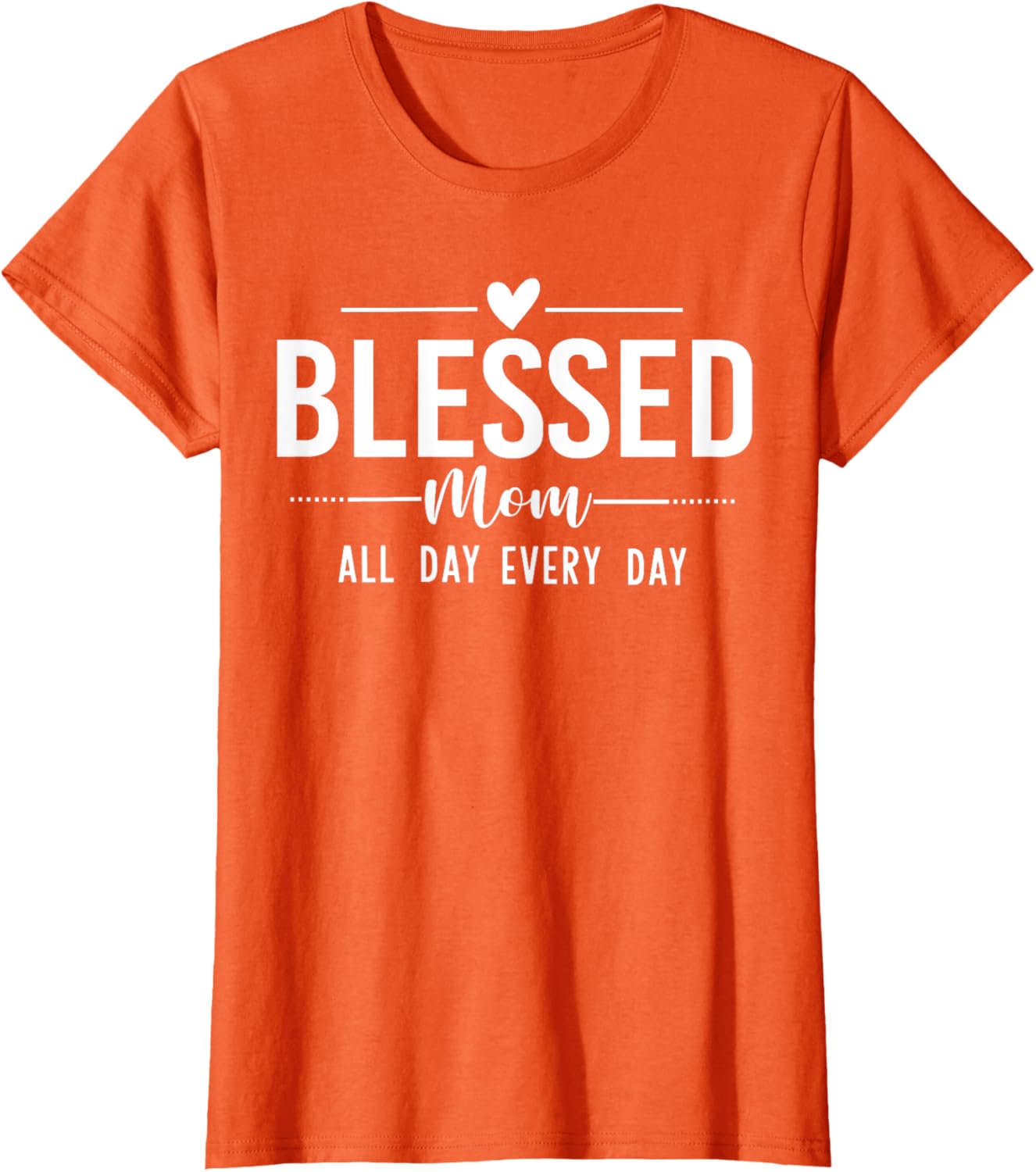 Blessed Mom All Day Every Day T-Shirt for Happy Mother's Day Gifts - 16