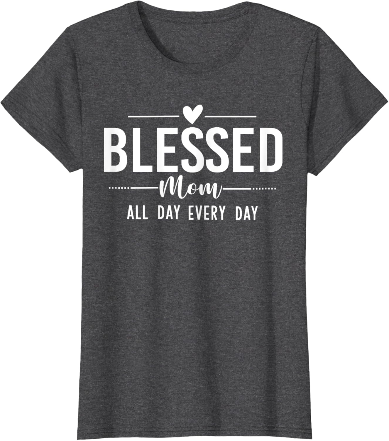 Blessed Mom All Day Every Day T-Shirt for Happy Mother's Day Gifts - 9