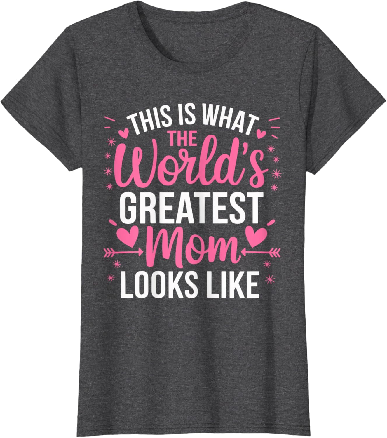 World's Greatest Mom T-Shirt for Best Mother - Perfect Gift Idea - 11