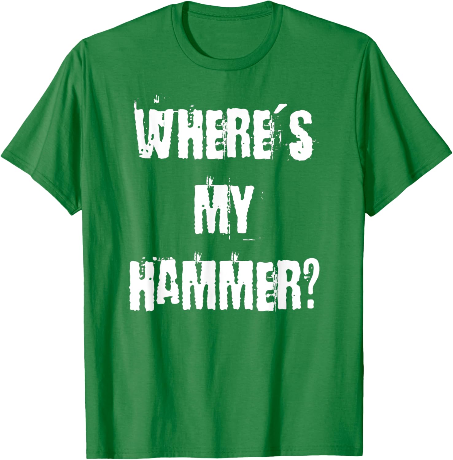 Where's My Hammer Handyman T-Shirt for DIY Enthusiasts and Workers - 8