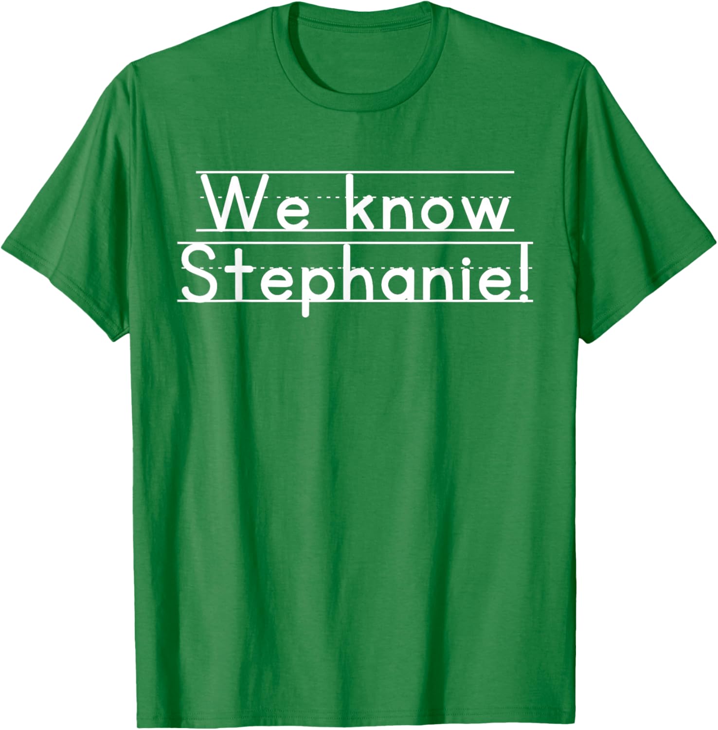 We Know Stephanie T-Shirt for Casual Style and Everyday Comfort - 5