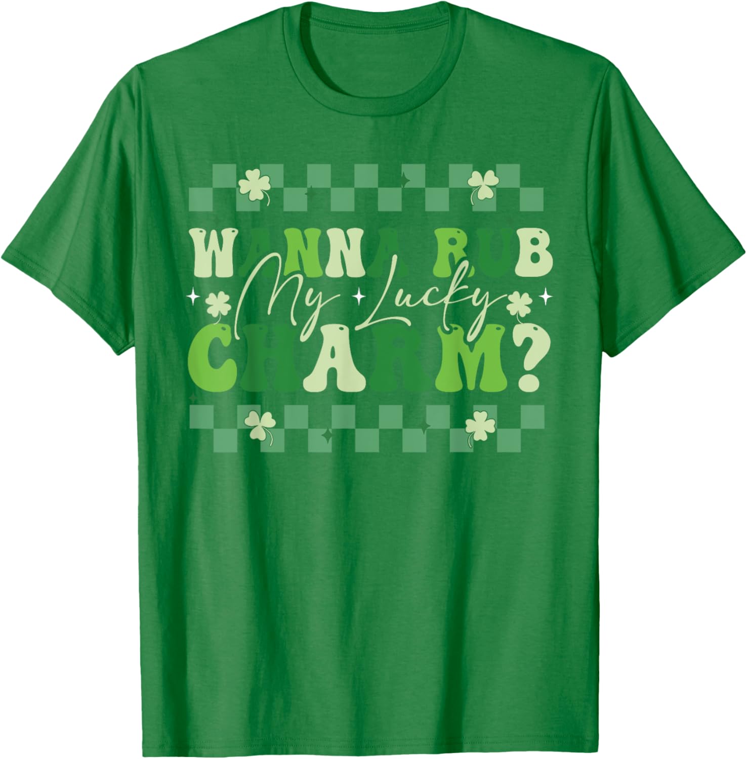Wanna Rub My Lucky Charm Saint Patrick's Day T-Shirt for Fun Celebrations - 1