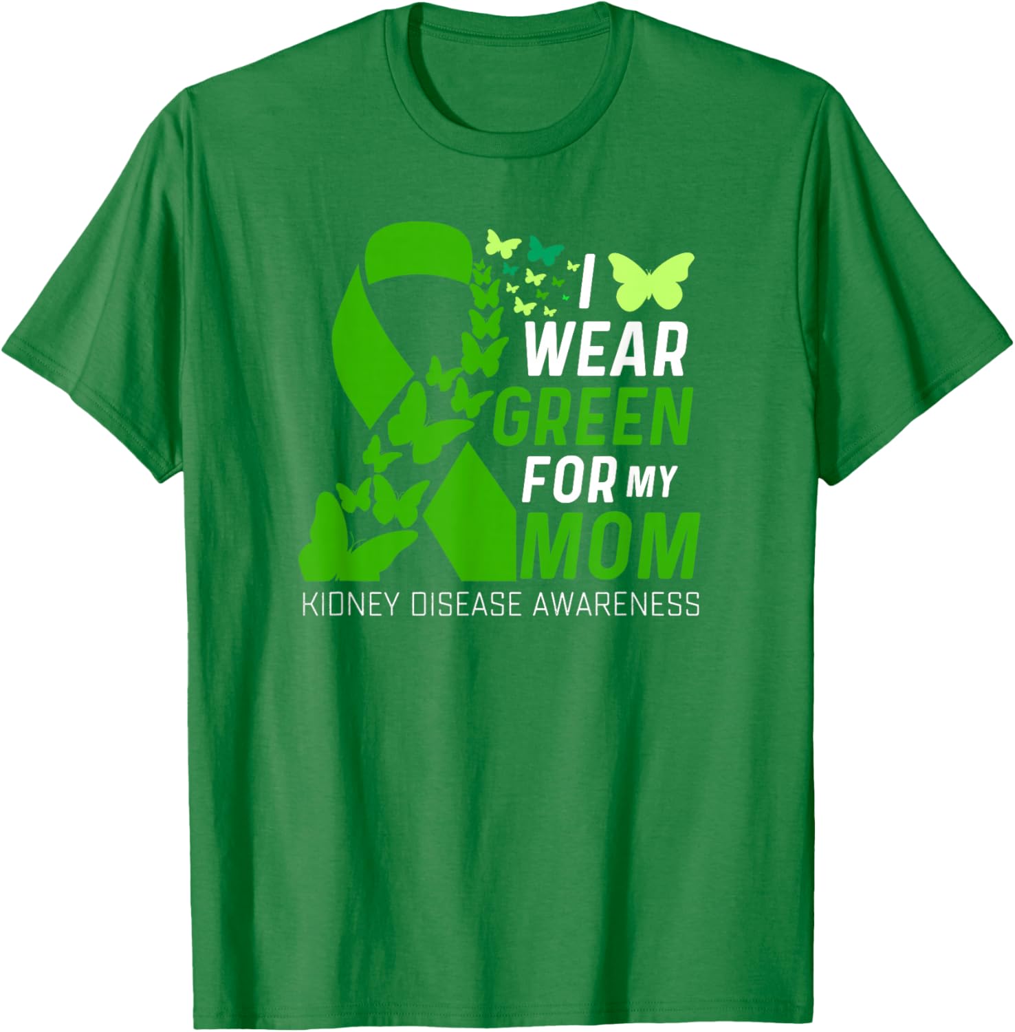 Wear Green for Kidney Disease Awareness Support T-Shirt for Moms - 6