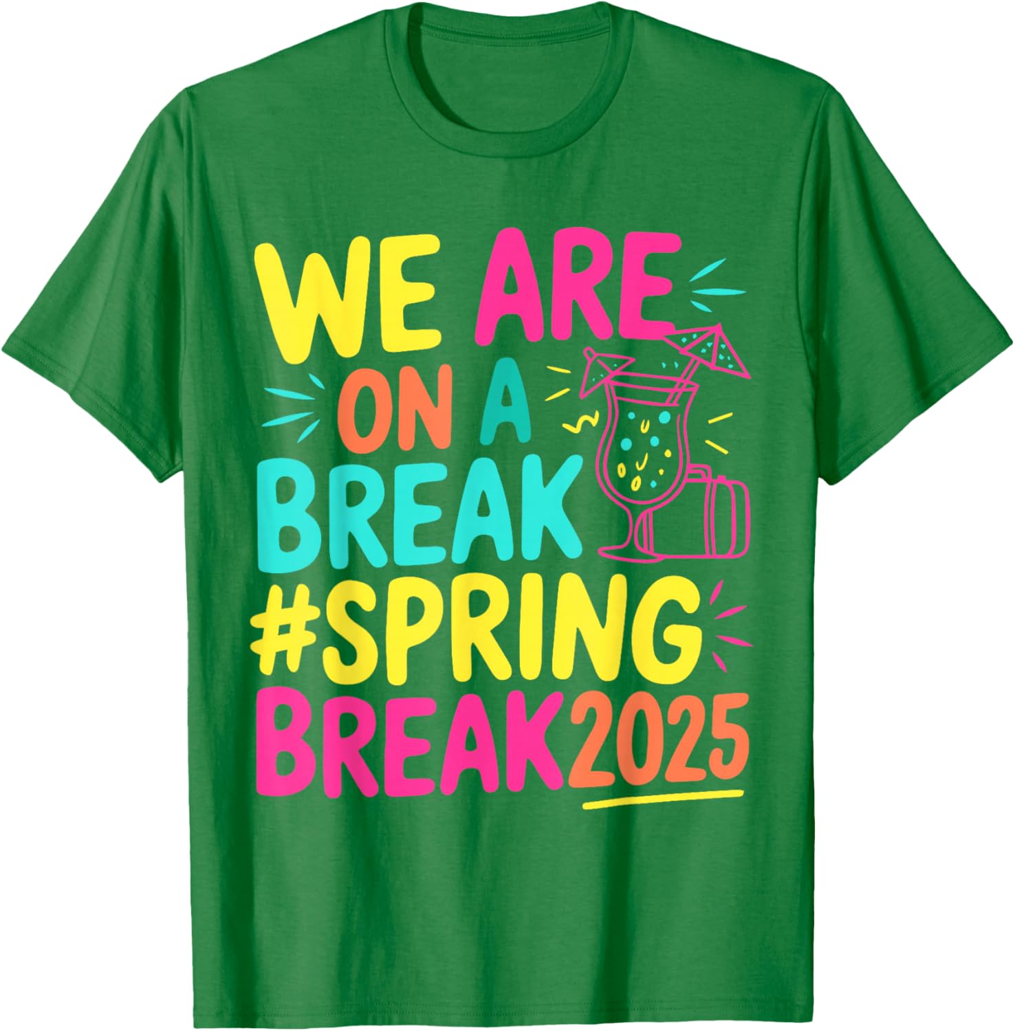 We Are On A Break Family Matching Spring Break 2025 T-Shirt for Fun Times - 6