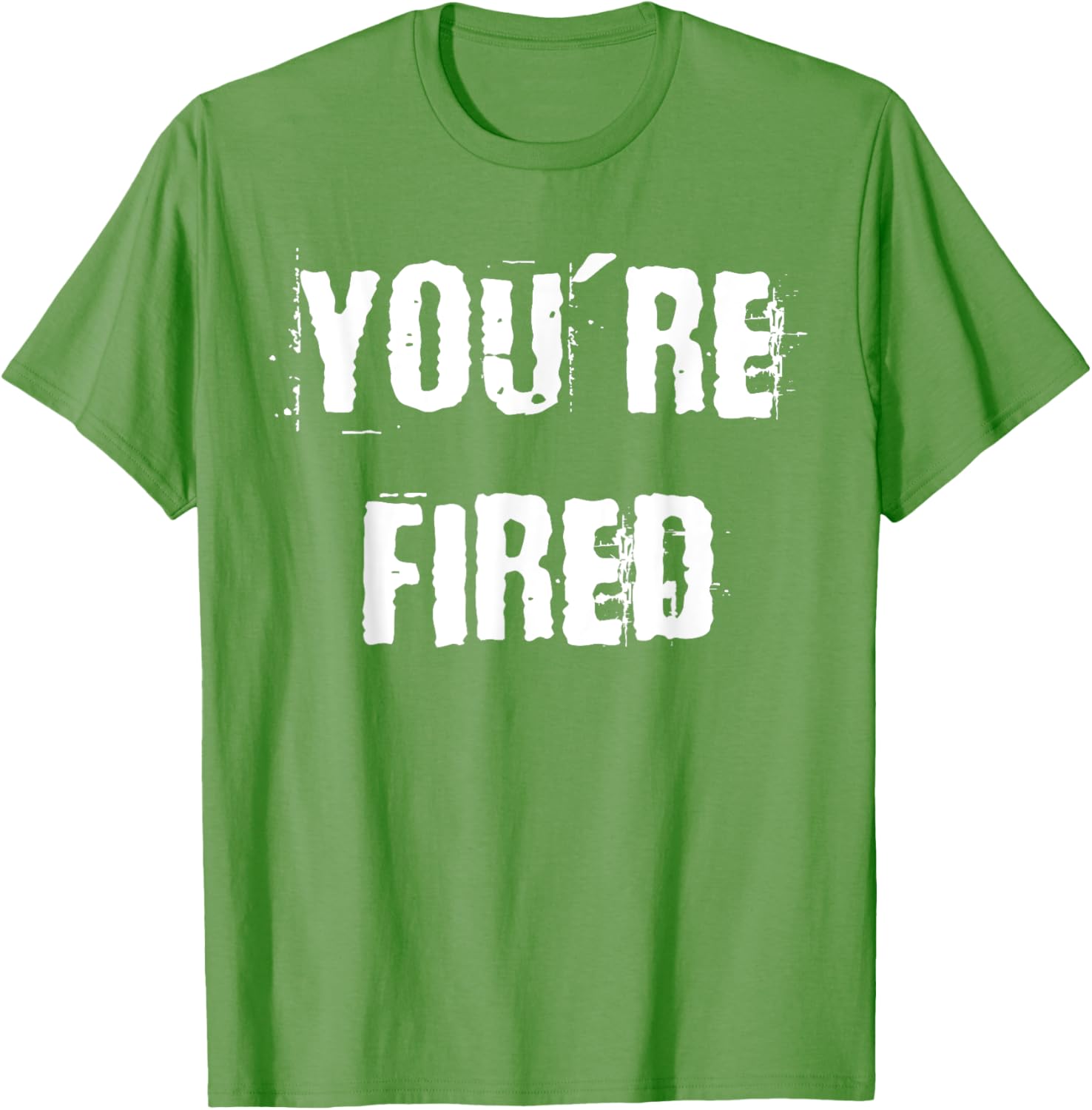 You're Fired T-Shirt for Bold Statements and Fun Fashion Choices - 5