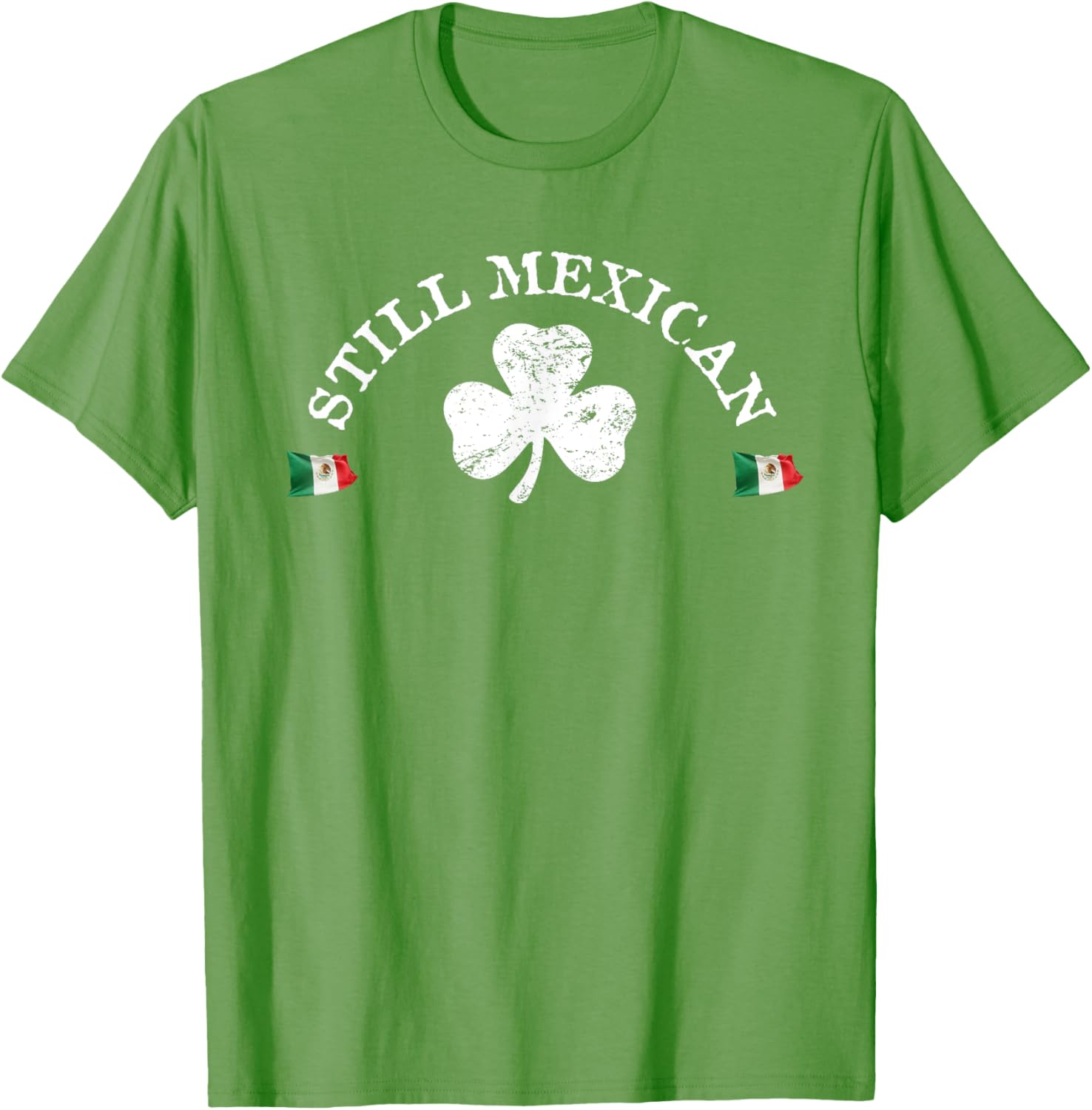 Still Mexican With Shamrock Saint Patrick's Day T-Shirt for Fun Celebrations - 1