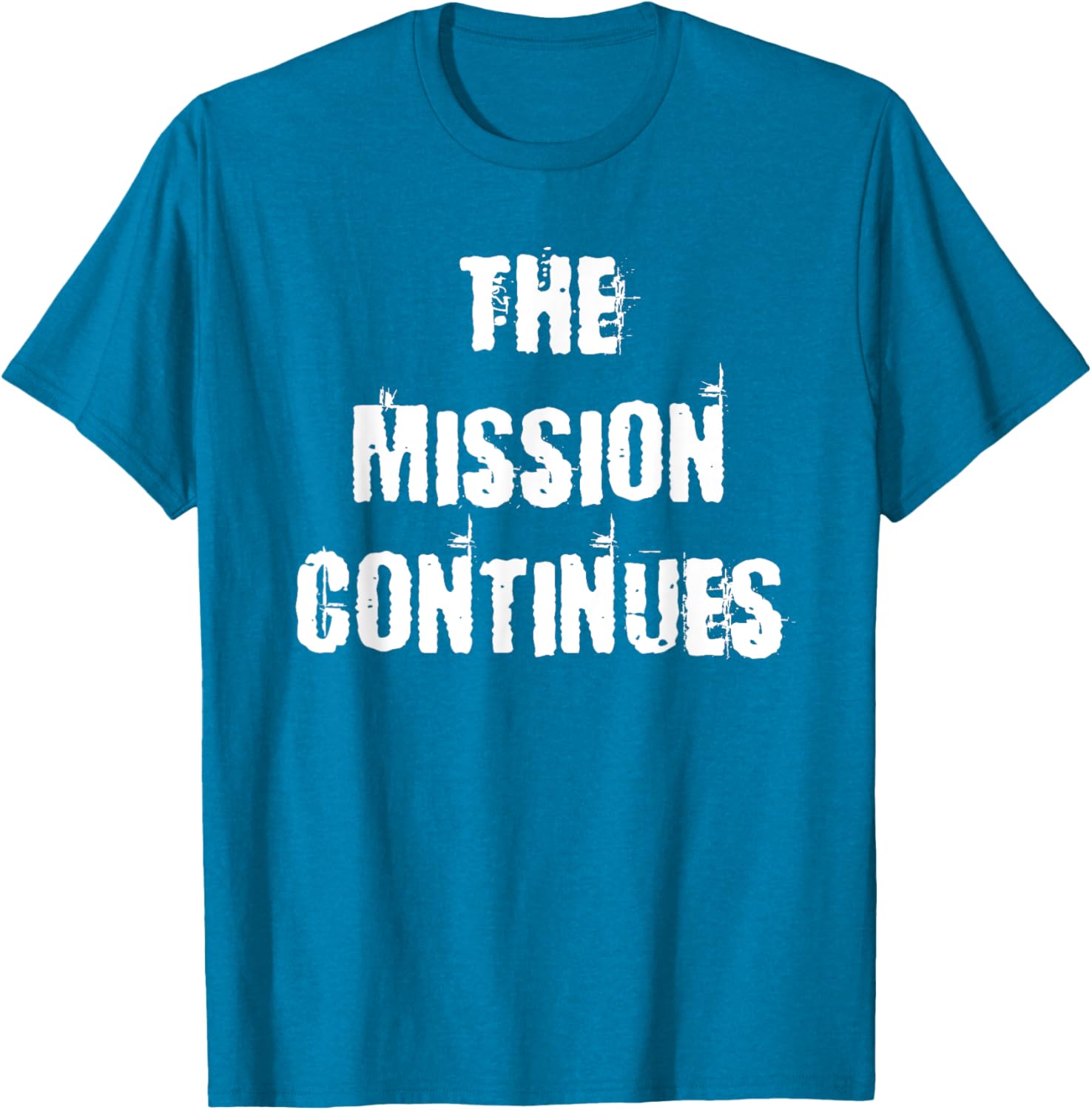 The Mission Continues T-Shirt for Men and Women - Stylish and Comfortable - 5