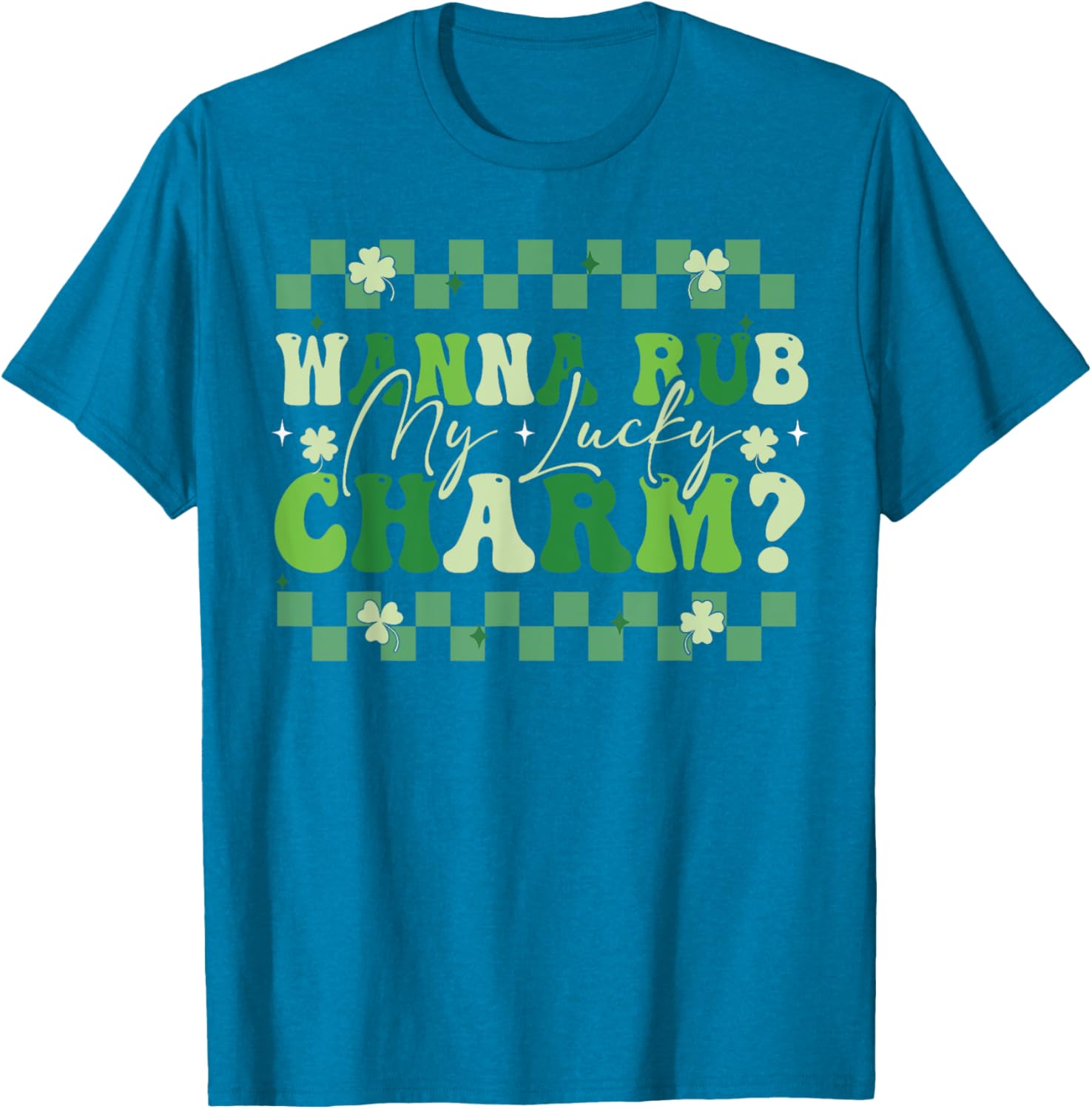 Wanna Rub My Lucky Charm Saint Patrick's Day T-Shirt for Fun Celebrations - 6