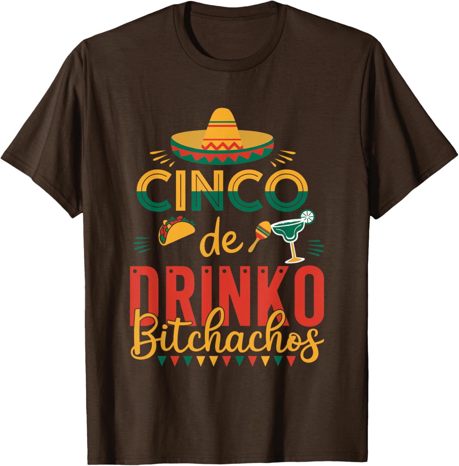 Cinco De Drinko Bitchachos Fiesta T-Shirt Fun Party Apparel for Celebration - 11