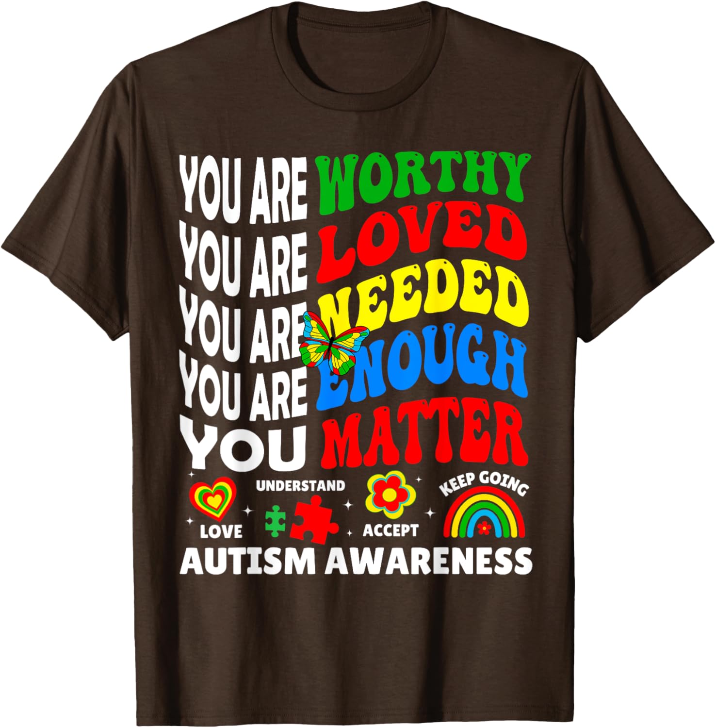 Autism Awareness Month Positive Sayings T-Shirt for Men, Women, Kids - 11