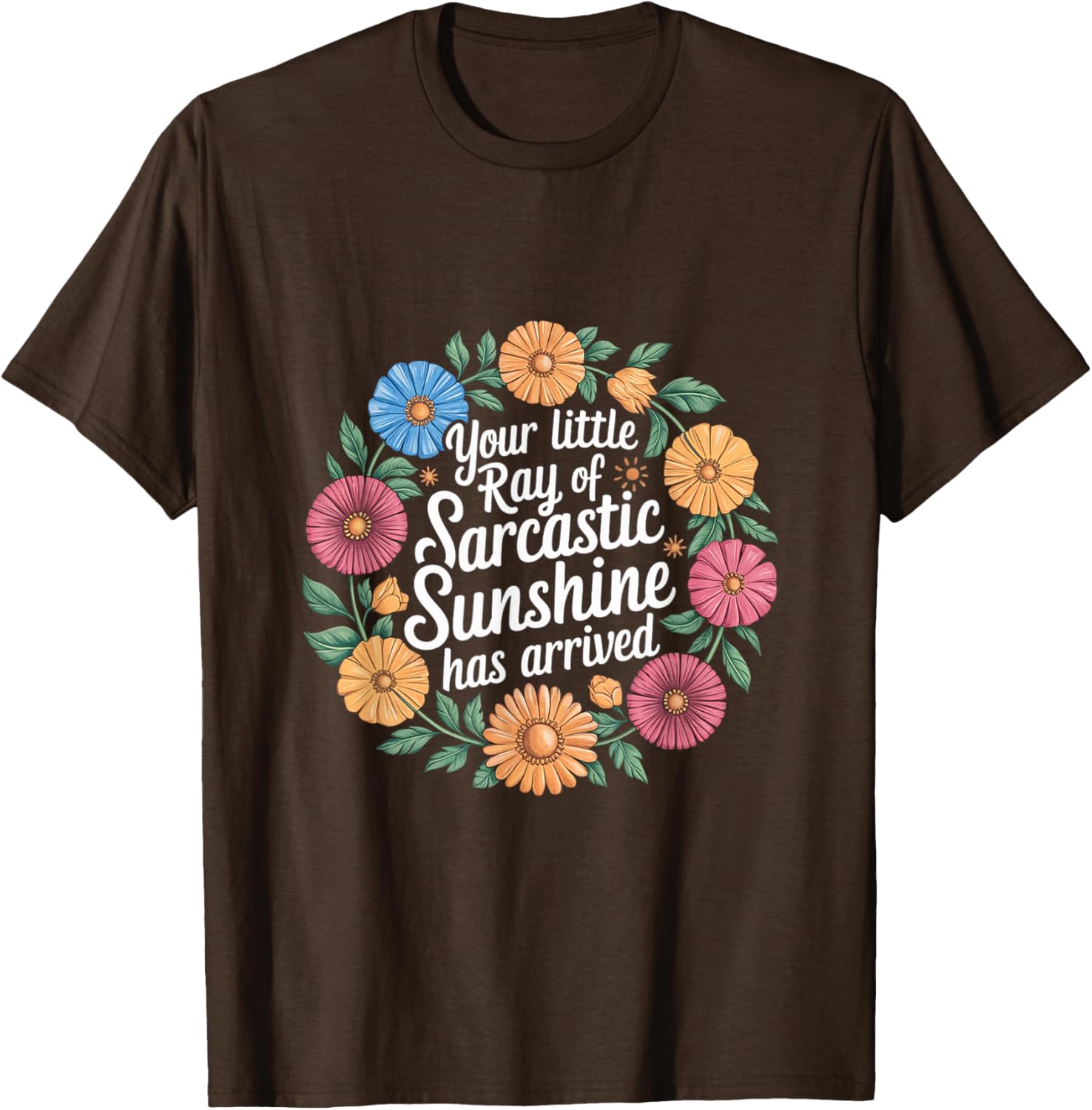 Your Little Ray of Sarcastic Sunshine T-Shirt for Fun Casual Wear - 18