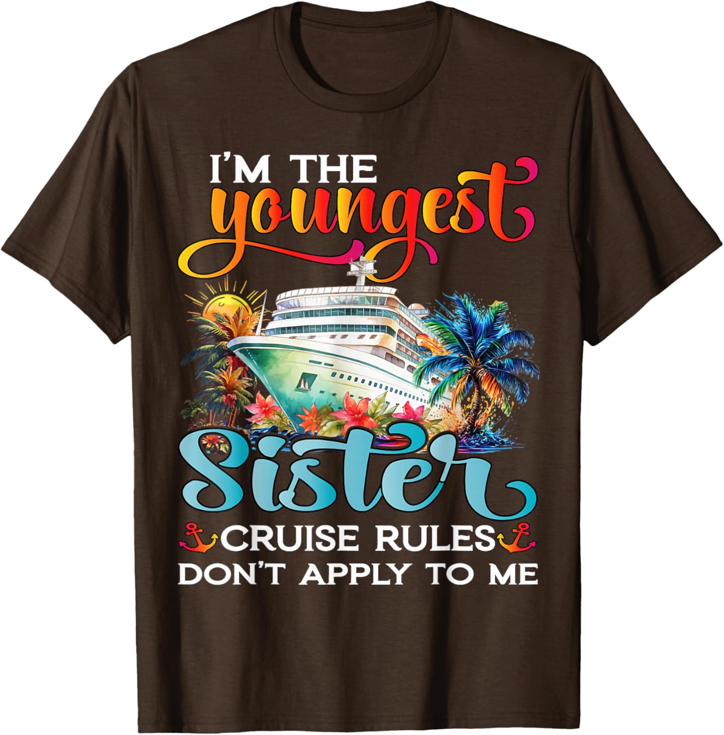 Youngest Sister Rules Don't Apply T-Shirt for Sisters Cruise 2025 - 13
