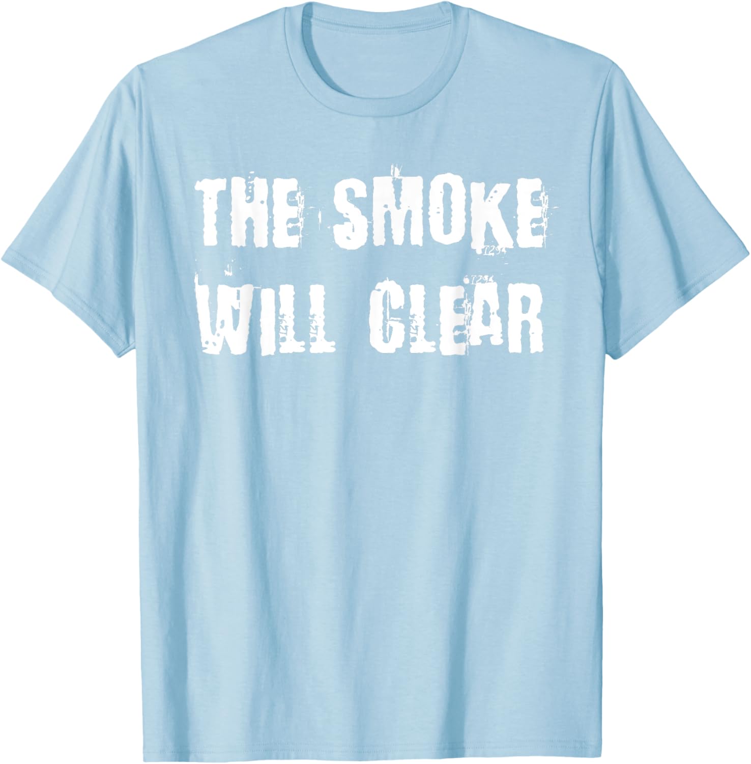 The Smoke Will Clear T-Shirt for Stylish Casual Wear and Everyday Comfort - 4