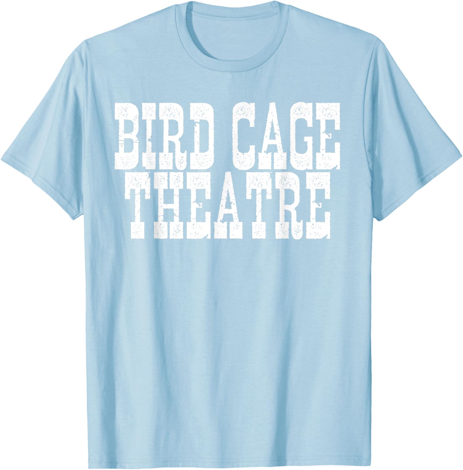Bird Cage Theatre T-Shirt for Unique Fashion Lovers - Stylish Casual Wear - 24