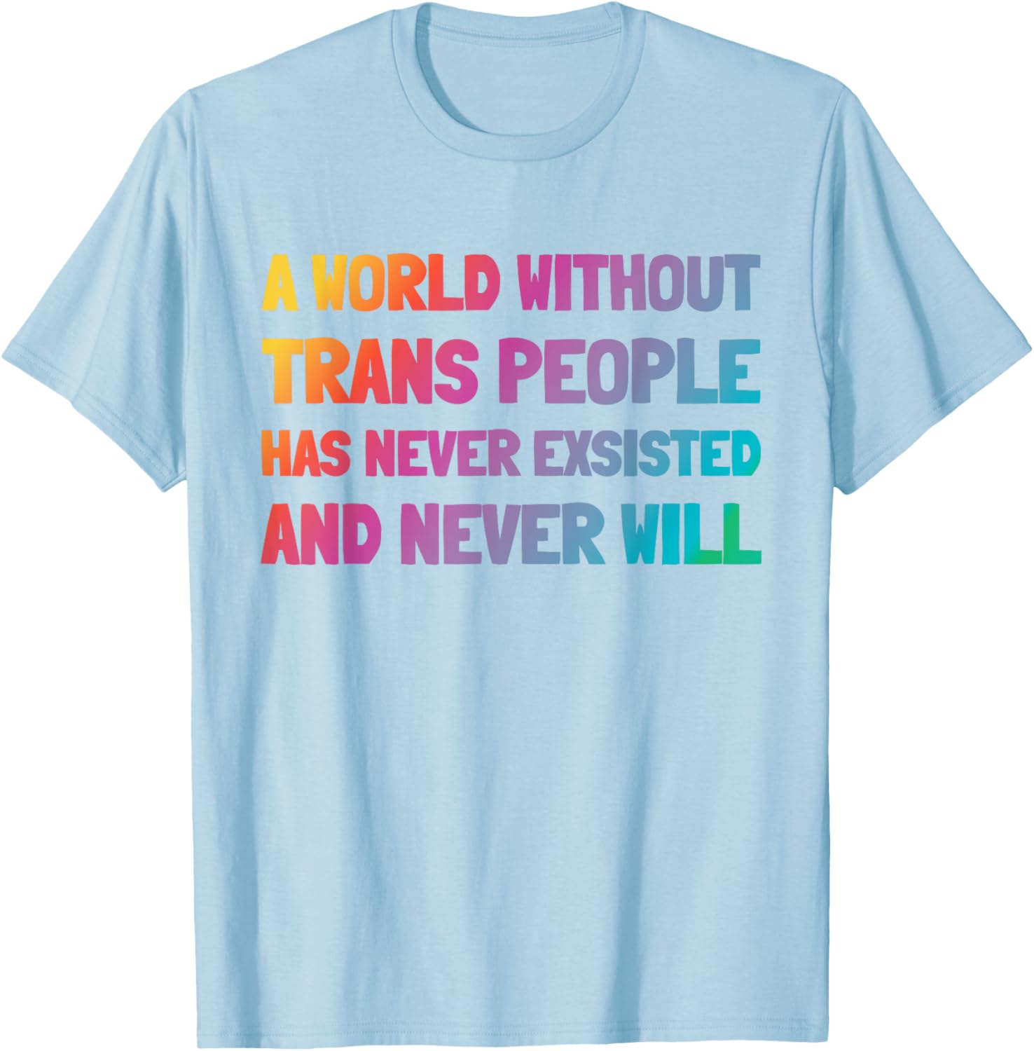 A World Without Trans People T-Shirt for Inclusion and Support - 4