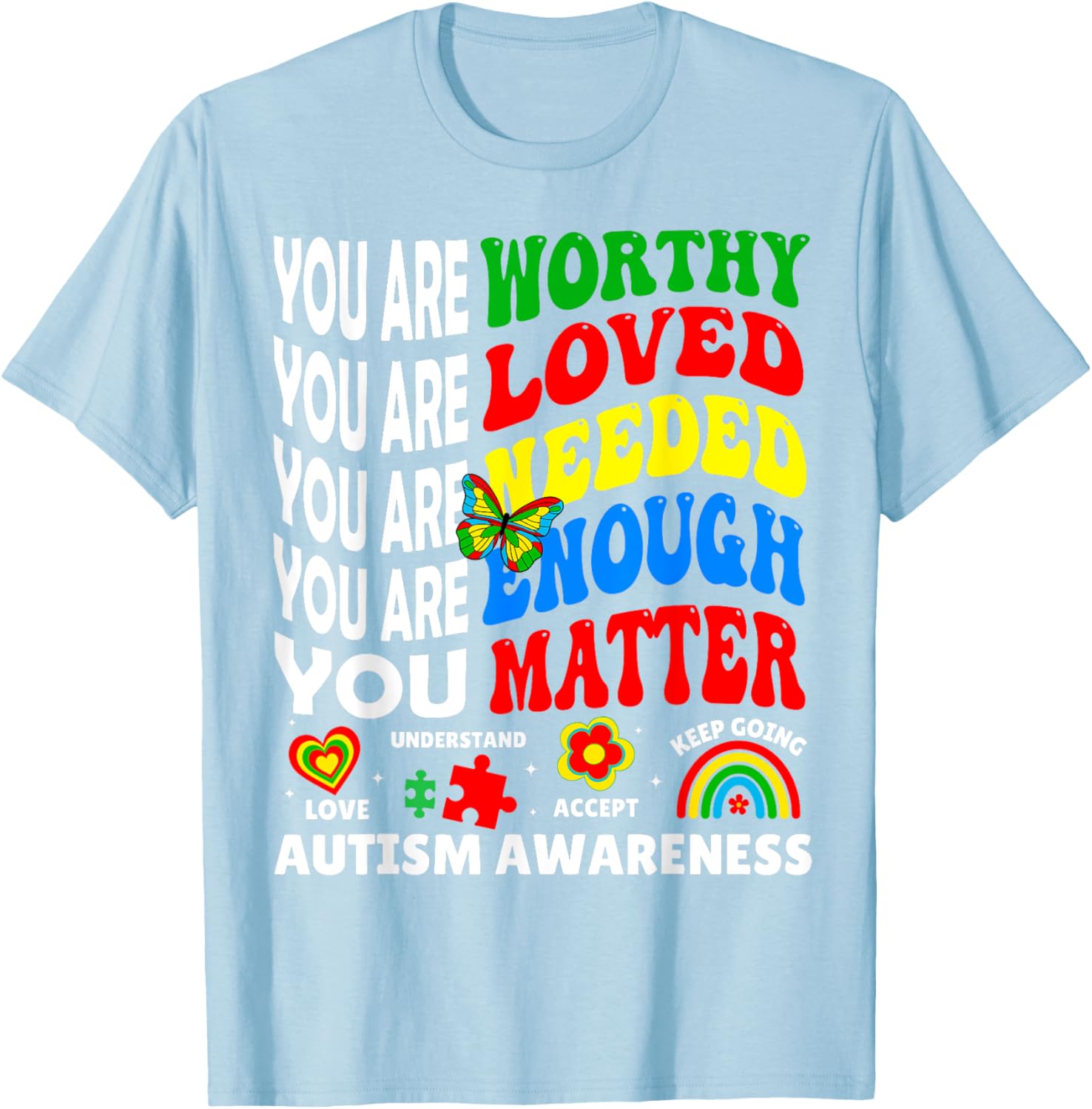 Autism Awareness Month Positive Sayings T-Shirt for Men, Women, Kids - 9