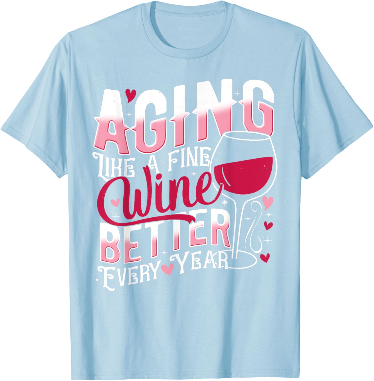 Aging Like A Fine Wine Funny T-Shirt Gift for Wine Lovers - 13