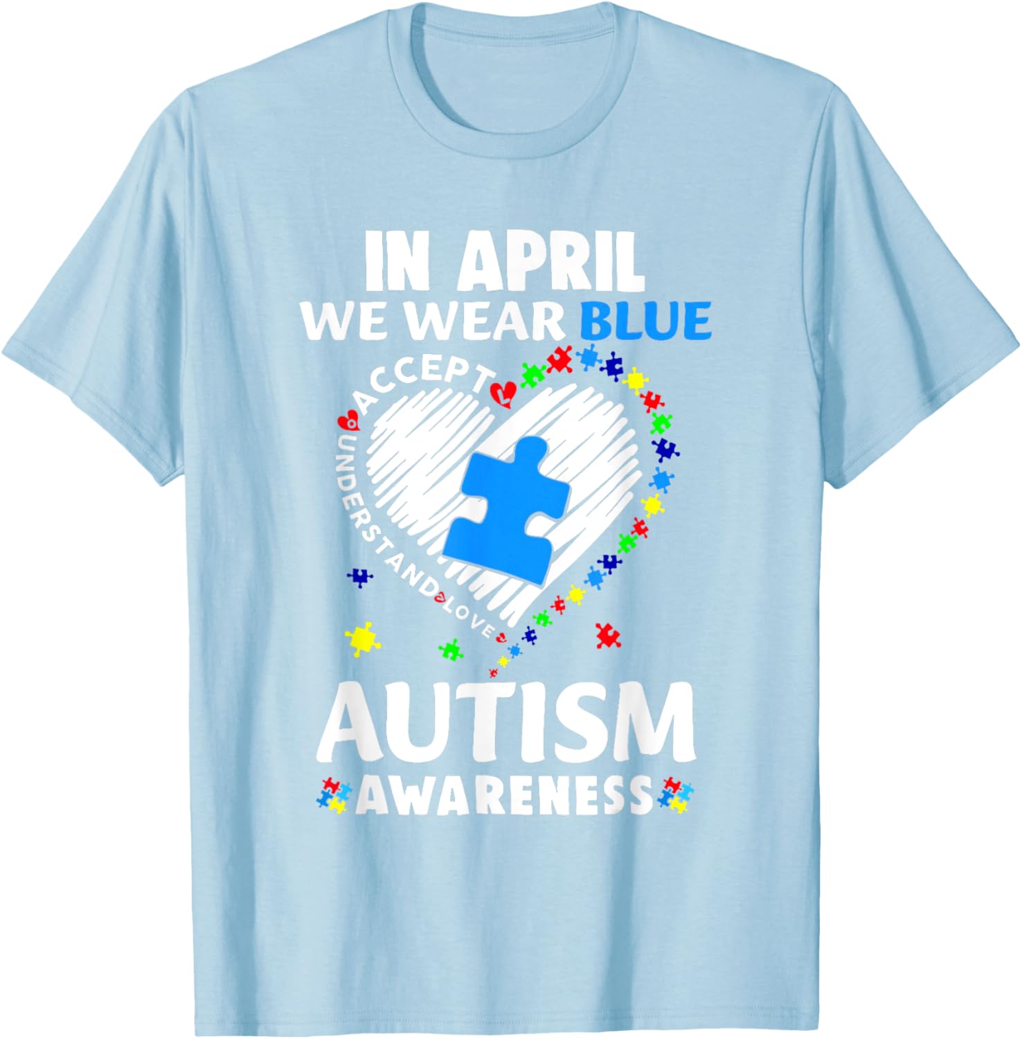 April Autism Awareness T-Shirt in Blue - Accept Understand Spread Love - 2
