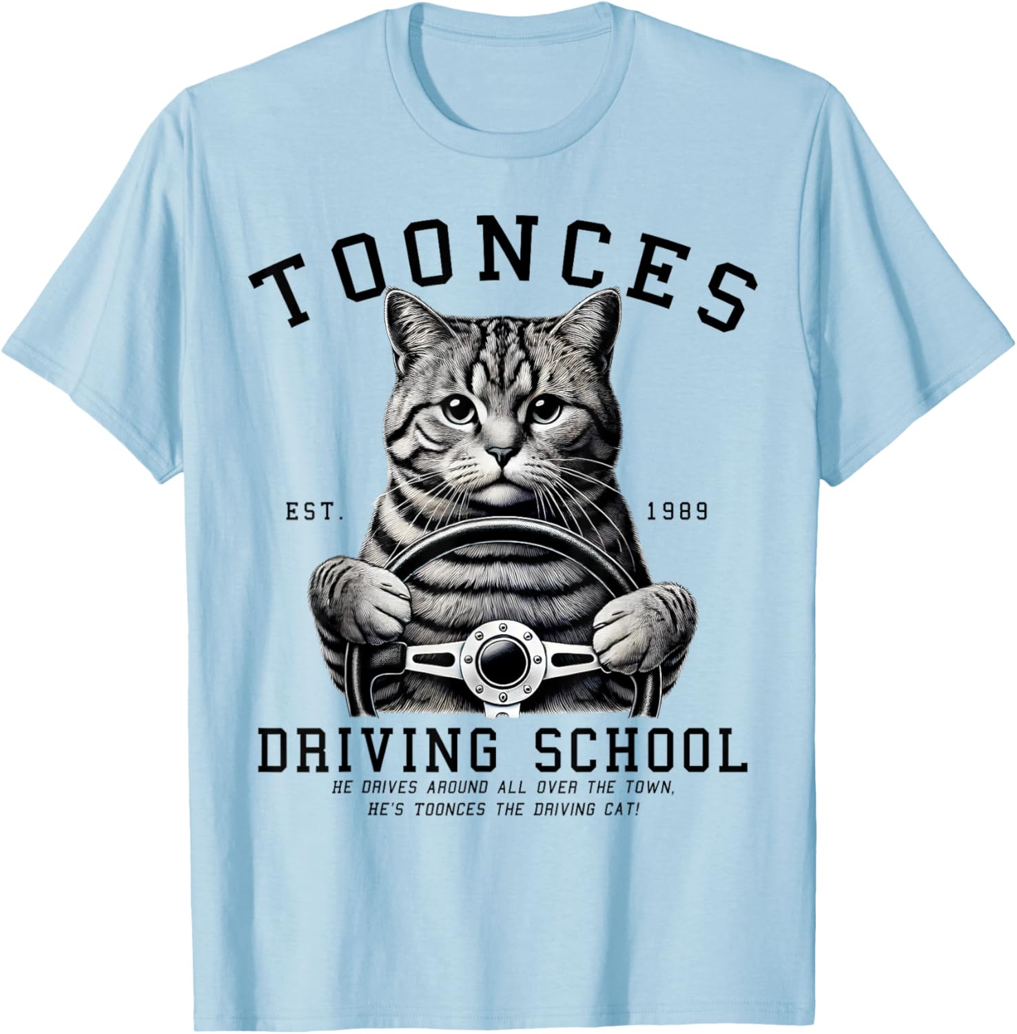 Toonces Driving School T-Shirt for Men, Women, Girls, and Kids - 11