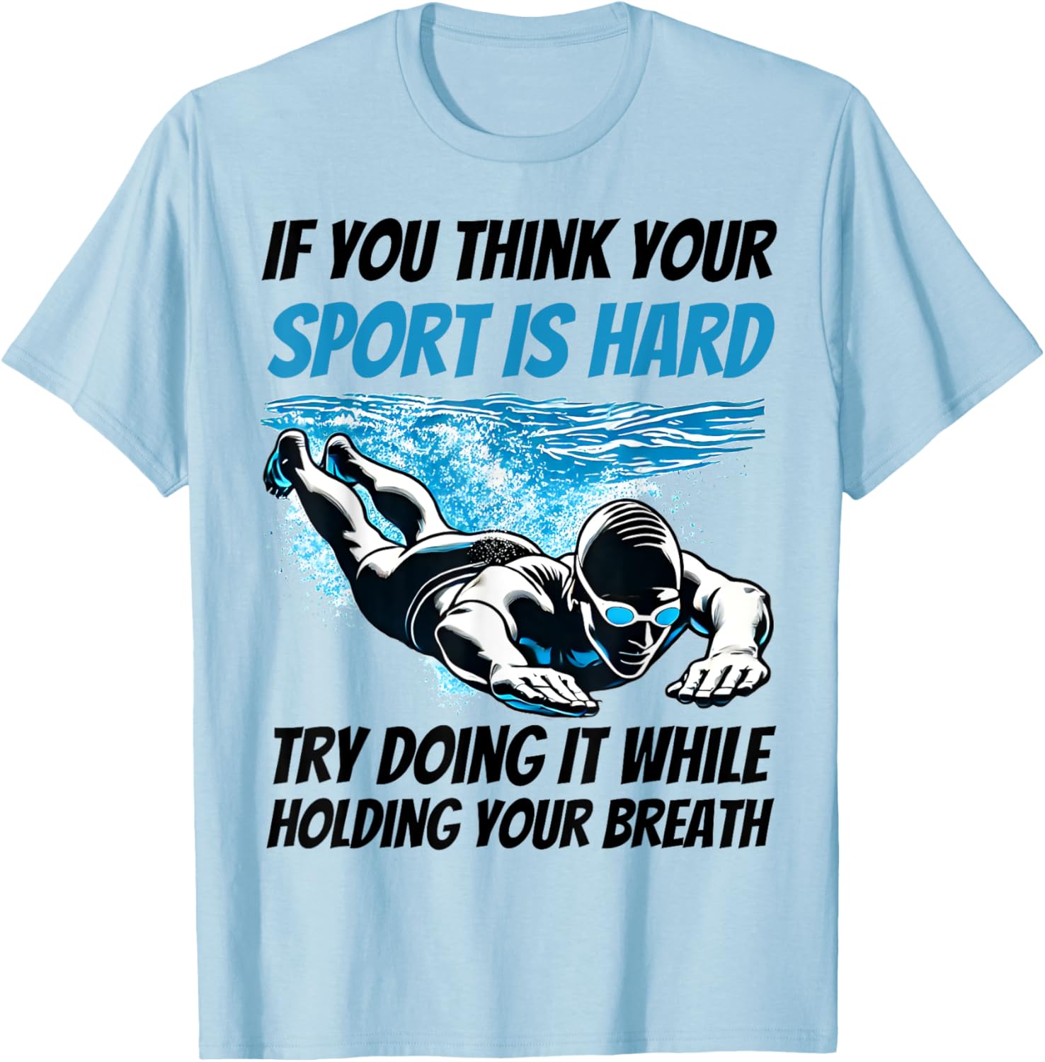Unique If You Think Your Sport Is Hard Try Holding Breath T-Shirt - 4
